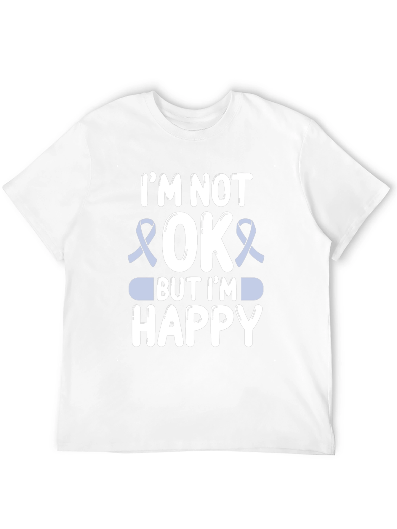 Im Not Okay But Im Happy Graphic T-Shirt