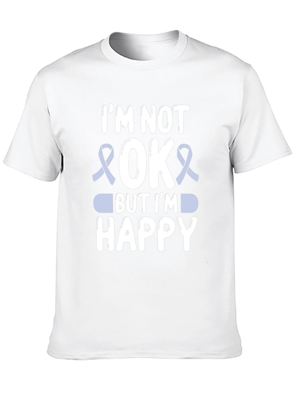 Im Not Okay But Im Happy Graphic T-Shirt