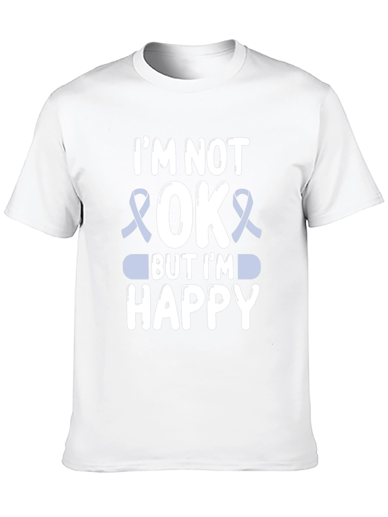 Im Not Okay But Im Happy Graphic T-Shirt