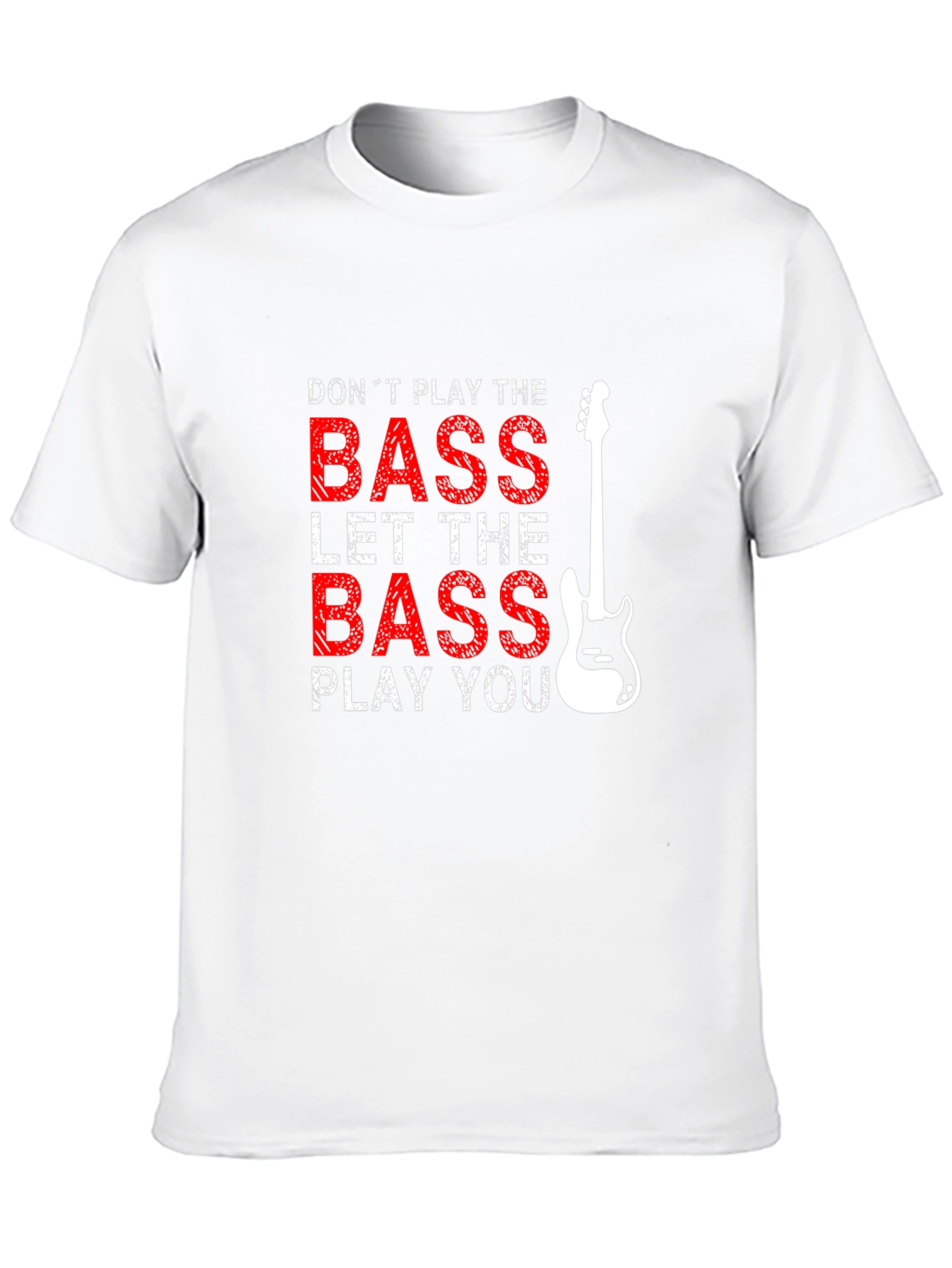 Bass Guitar T-Shirt - Dont Play the Bass