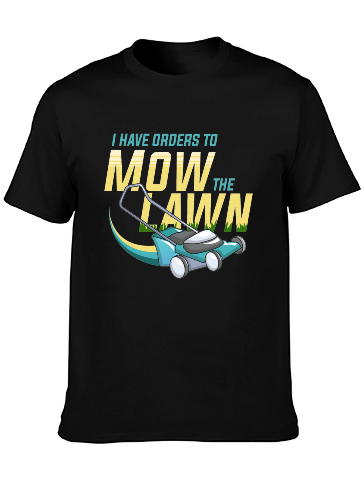 Mow the Lawn T-Shirt - Funny Yard Work Tee
