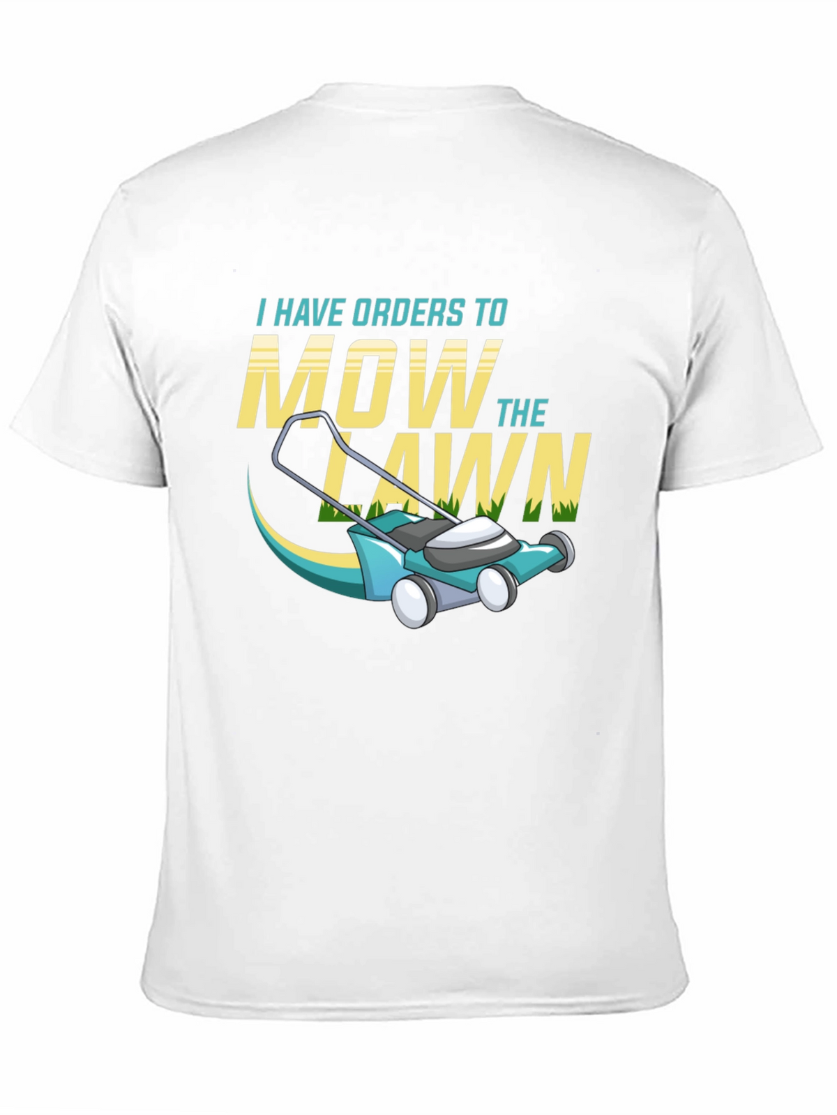 Mow the Lawn T-Shirt - Funny Yard Work Tee