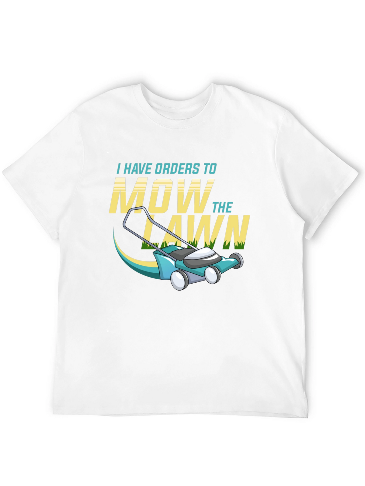 Mow the Lawn T-Shirt - Funny Yard Work Tee