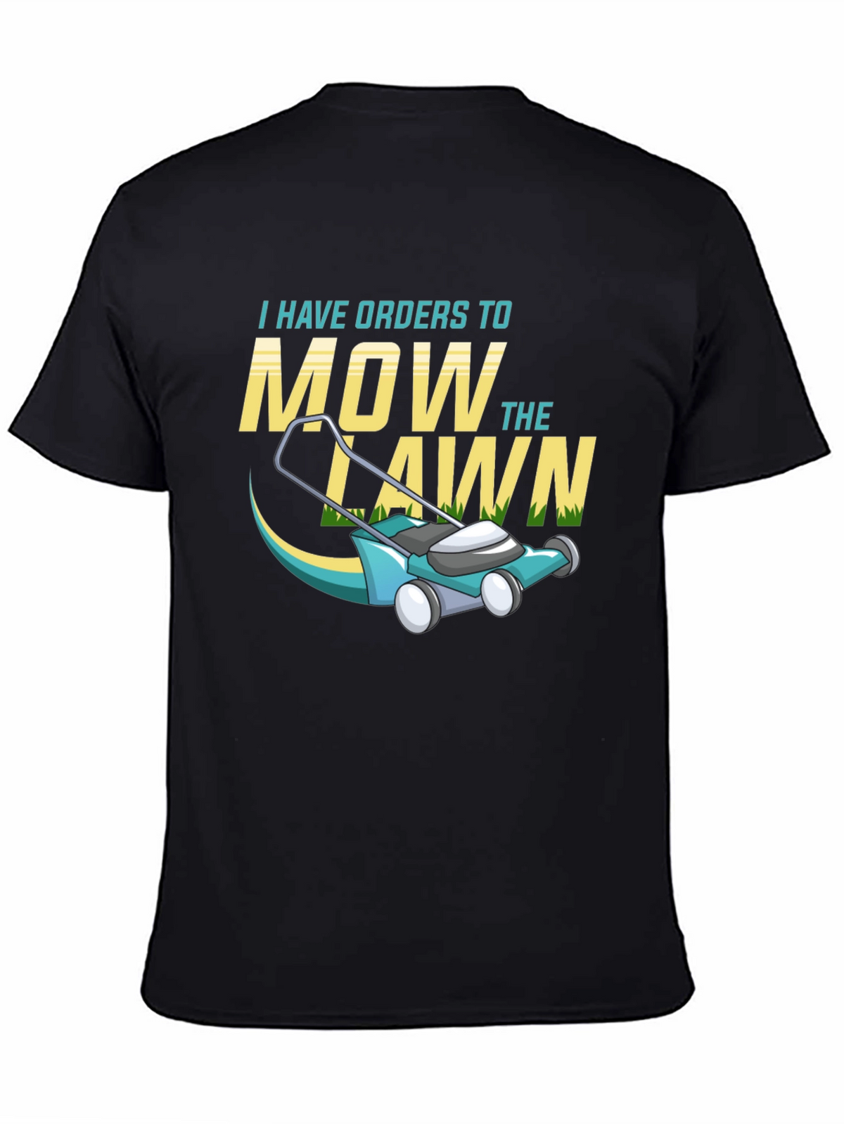 Mow the Lawn T-Shirt - Funny Yard Work Tee