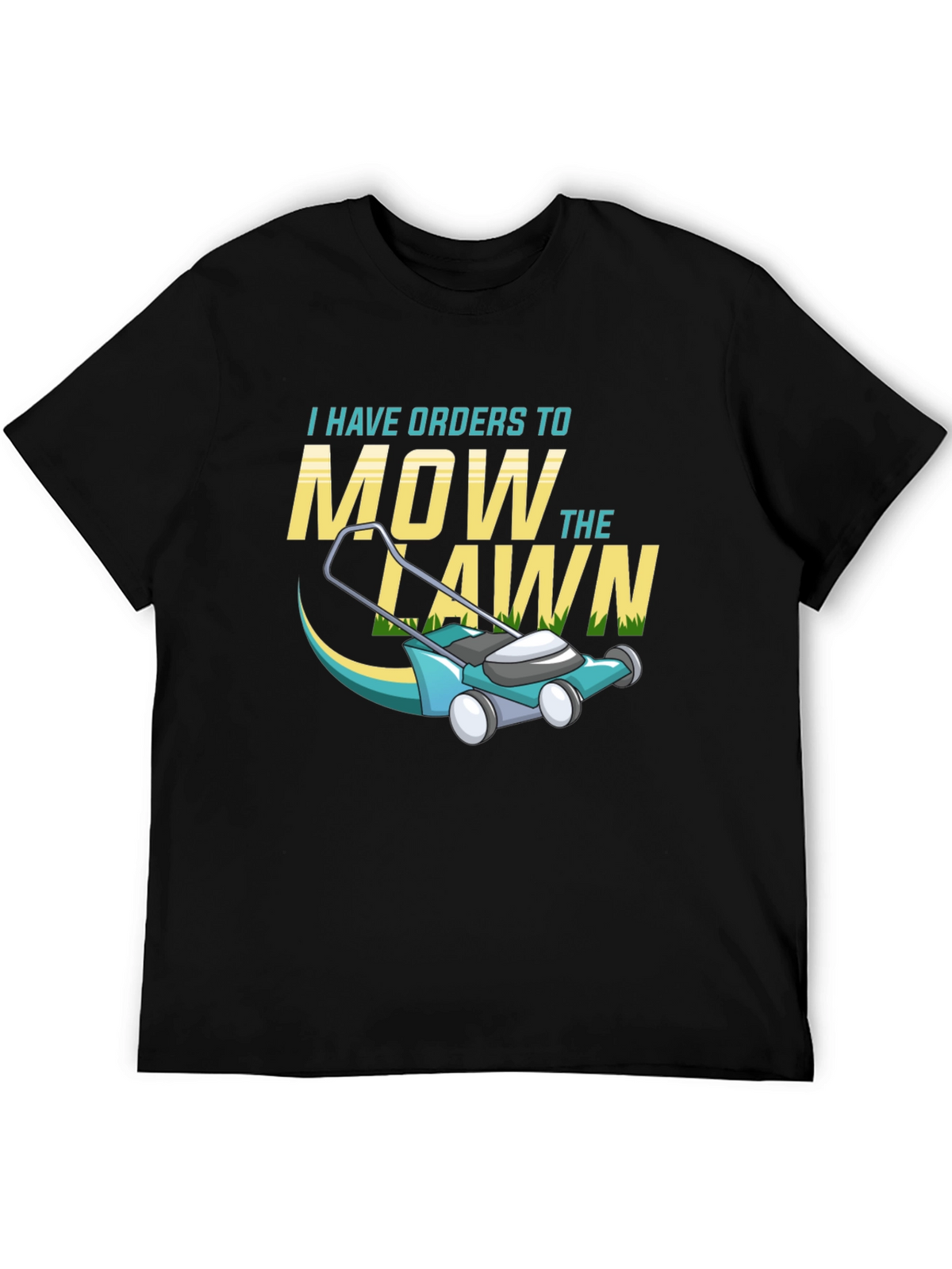 Mow the Lawn T-Shirt - Funny Yard Work Tee