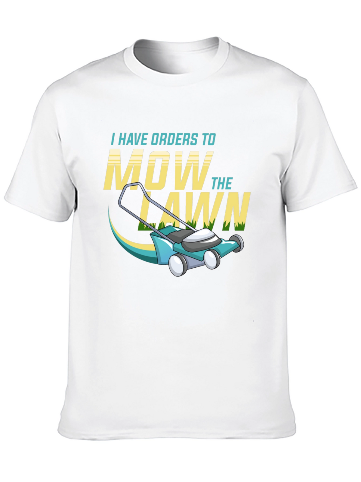 Mow the Lawn T-Shirt - Funny Yard Work Tee