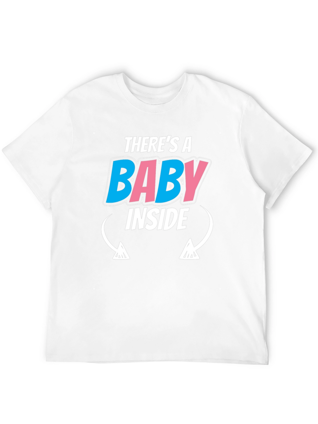 Theres A Baby Inside Mens T-Shirt
