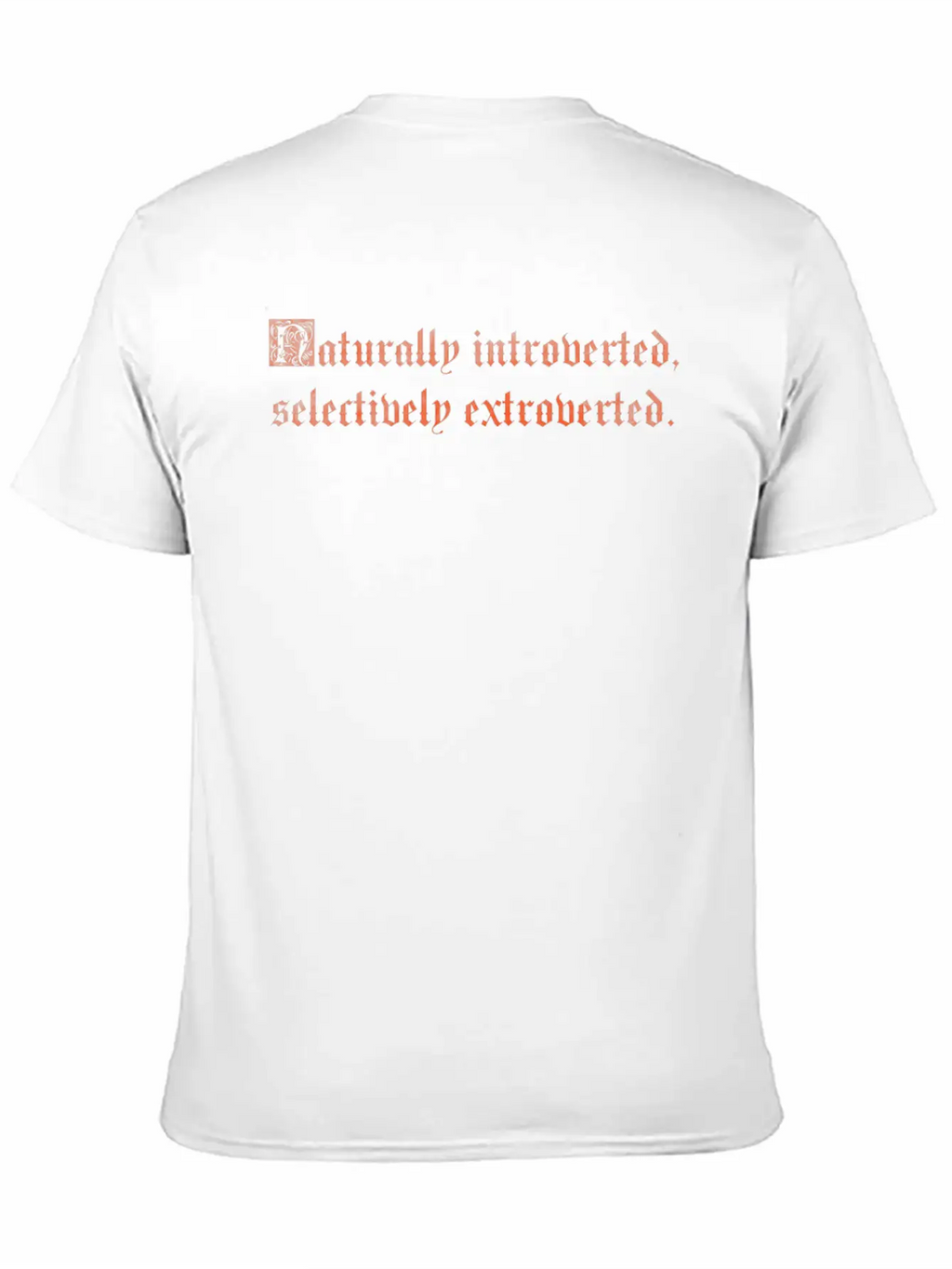 Naturally Introverted Selectively Extroverted Relaxed Everyday Tee – Lightweight And Durable Cotton
