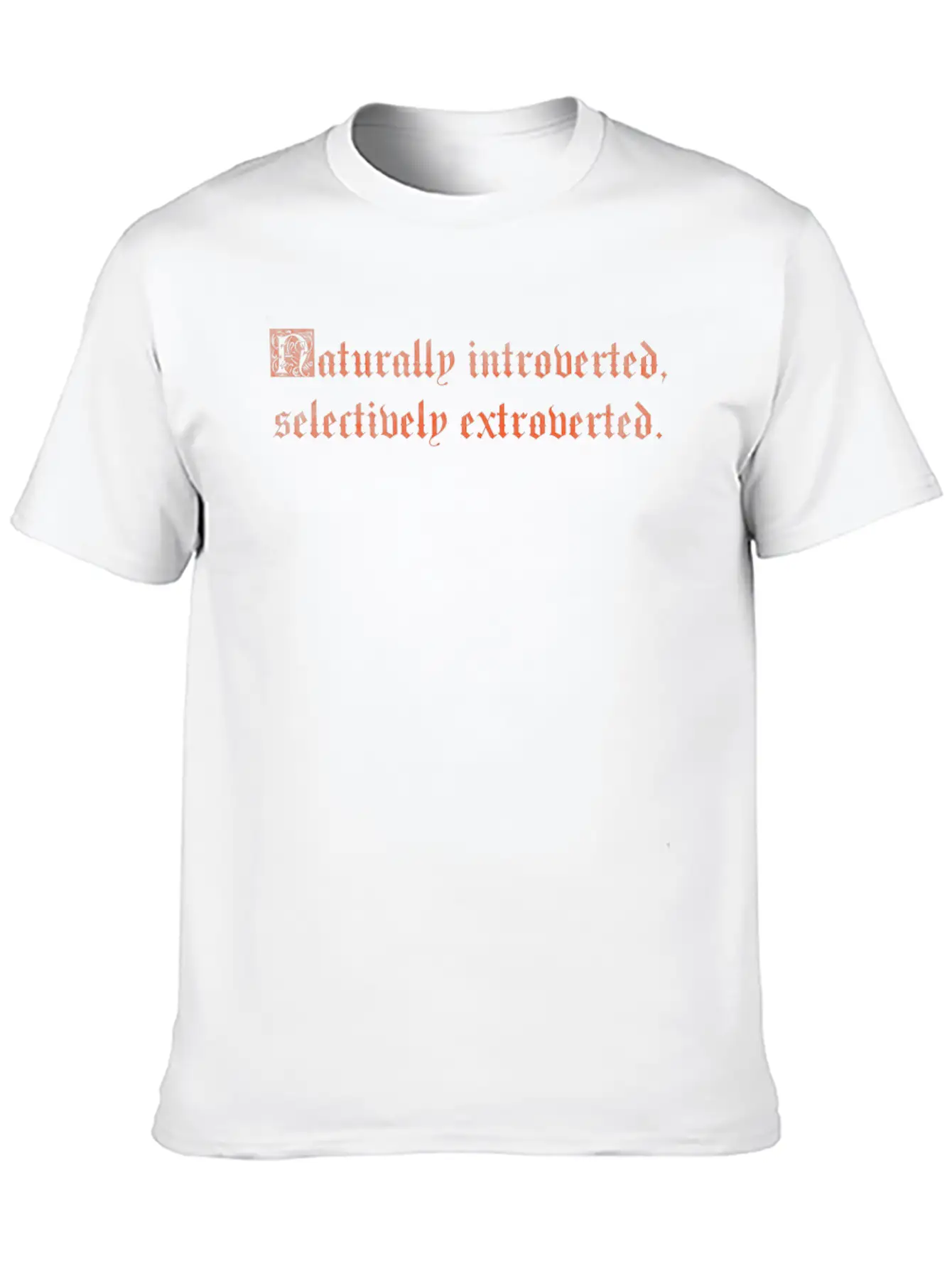 Naturally Introverted Selectively Extroverted Relaxed Everyday Tee – Lightweight And Durable Cotton