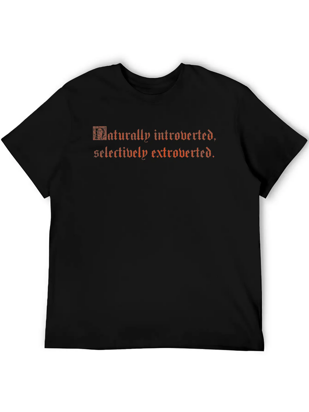 Naturally Introverted Selectively Extroverted Relaxed Everyday Tee – Lightweight And Durable Cotton