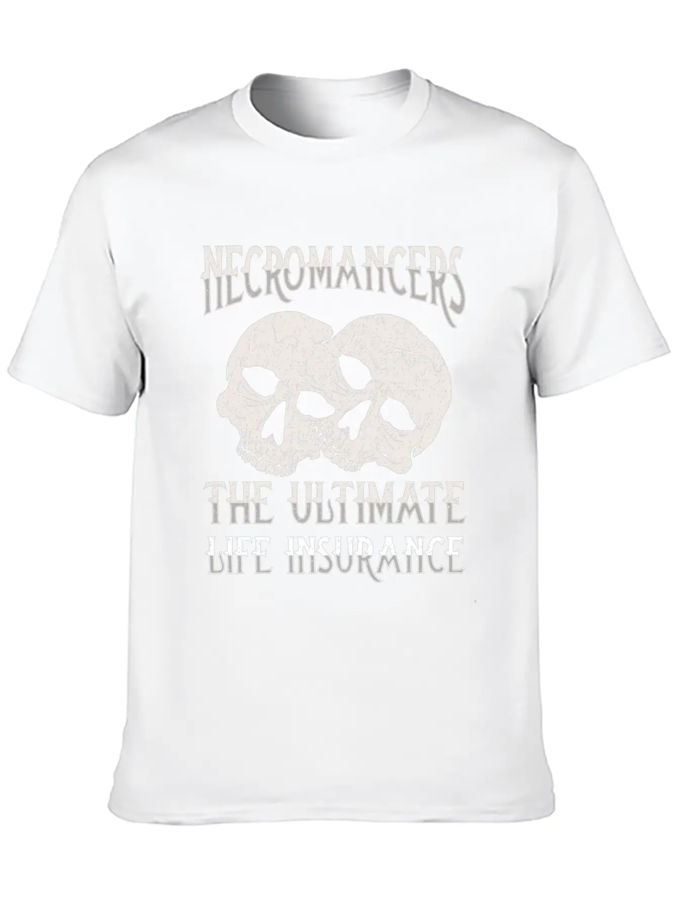 Necromancers The Ultimate Life Insurance Breathable Soft Cotton T-Shirt – Timeless Casual Look