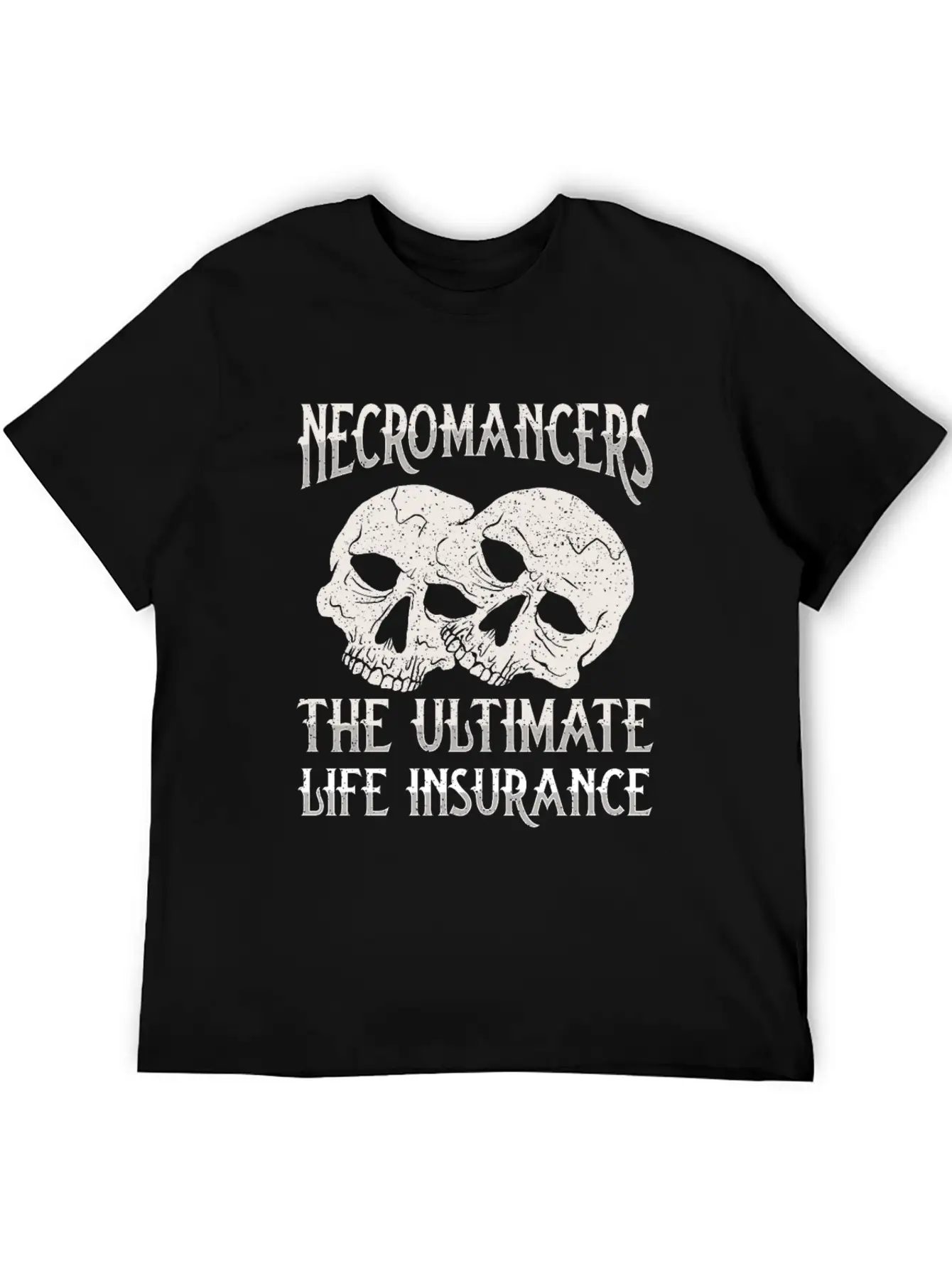 Necromancers The Ultimate Life Insurance Breathable Soft Cotton T-Shirt – Timeless Casual Look