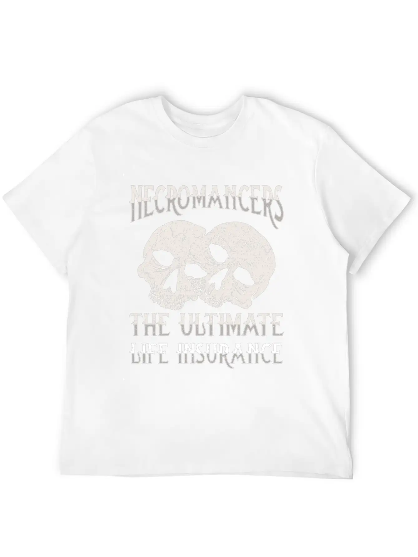 Necromancers The Ultimate Life Insurance Breathable Soft Cotton T-Shirt – Timeless Casual Look