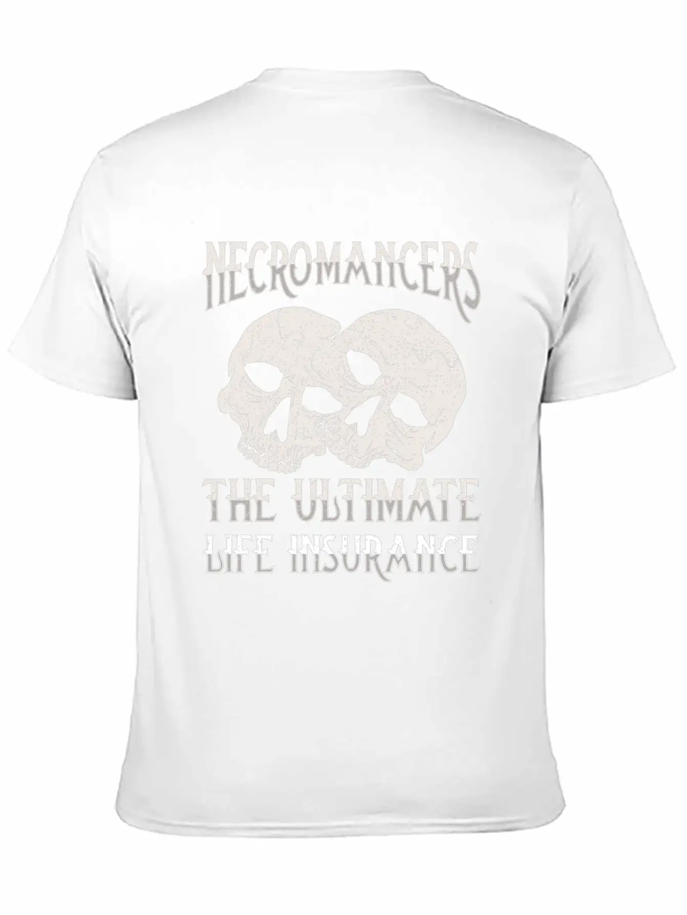Necromancers The Ultimate Life Insurance Breathable Soft Cotton T-Shirt – Timeless Casual Look