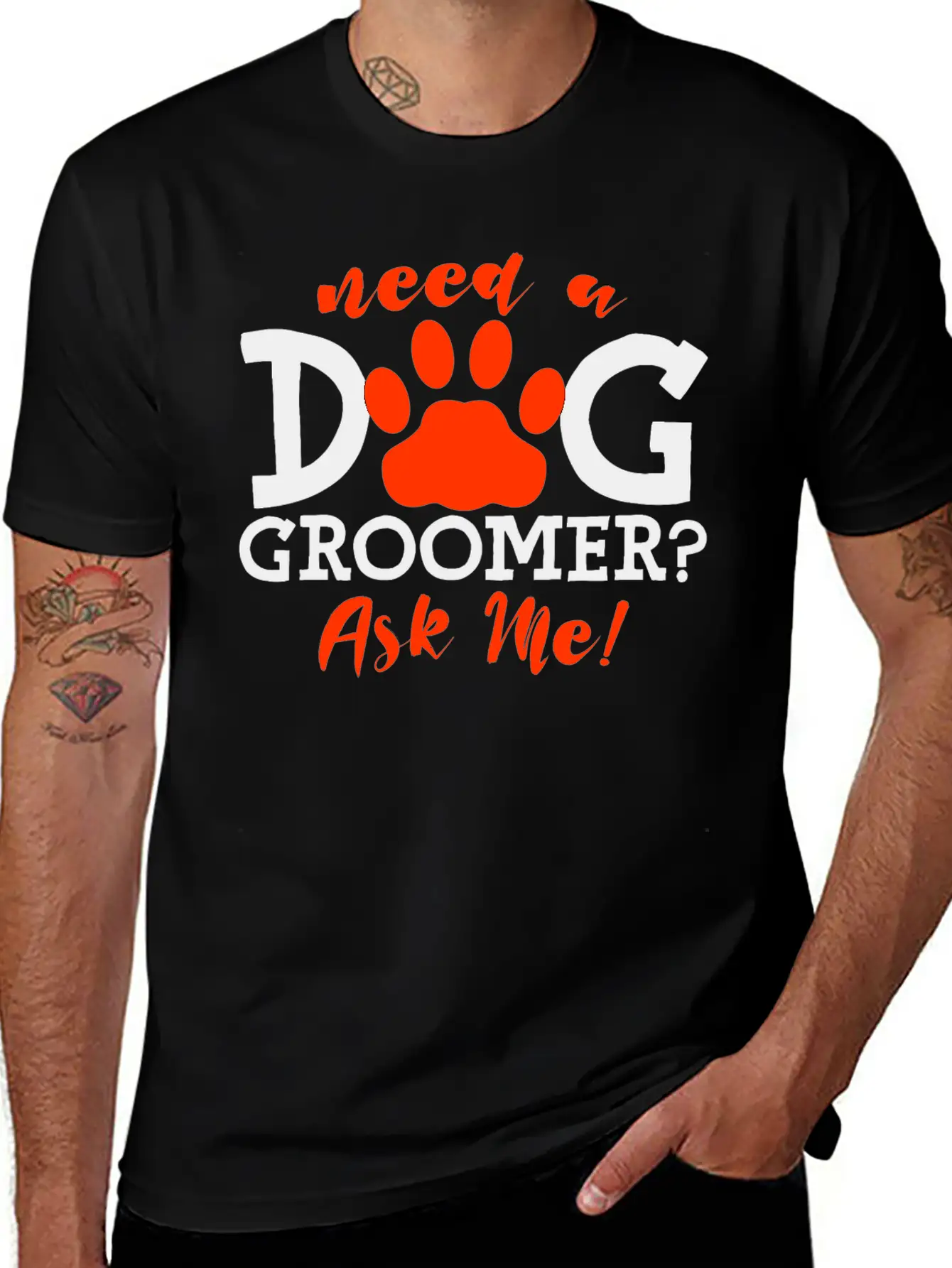 Need A Dog Groomer, Ask Me 4 Stylish Everyday T-Shirt – Unisex Basic Cotton Tee