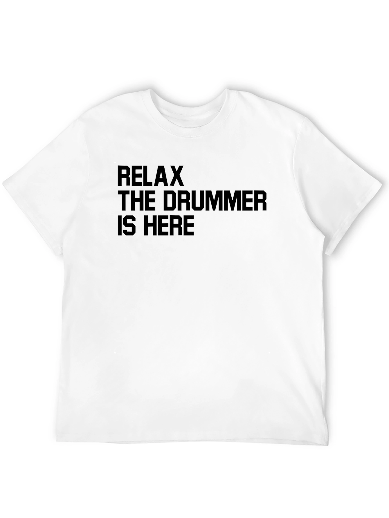Relax The Drummer Is Here Black T-Shirt