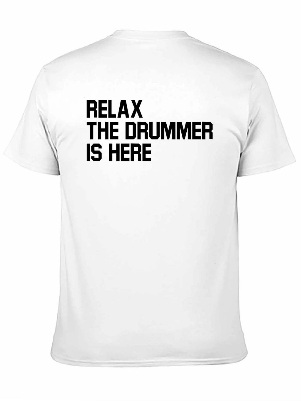 Relax The Drummer Is Here Black T-Shirt