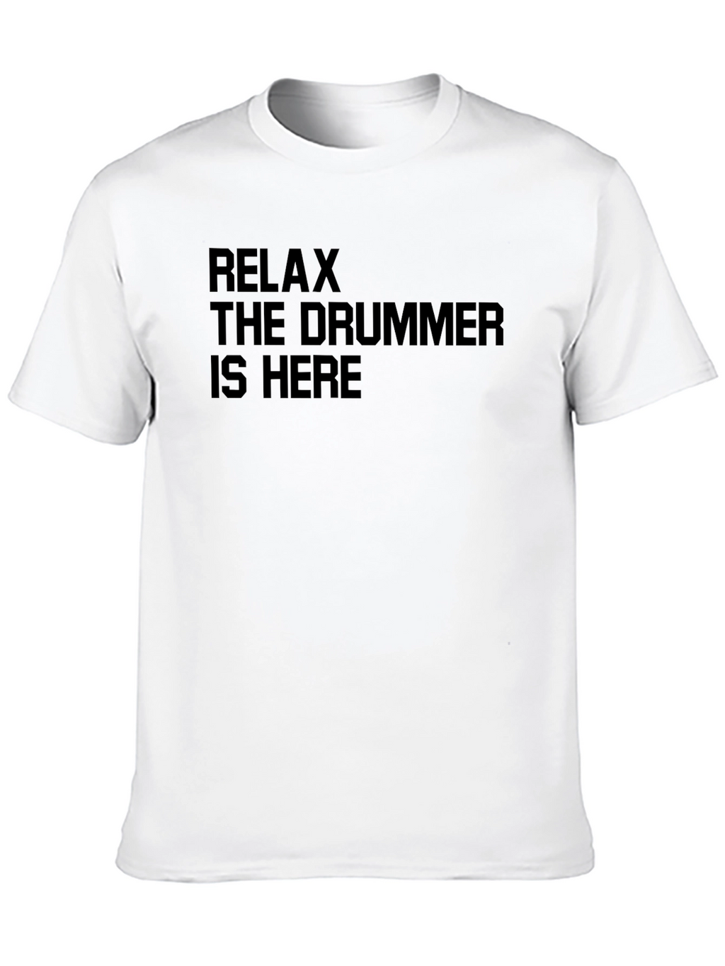 Relax The Drummer Is Here Black T-Shirt