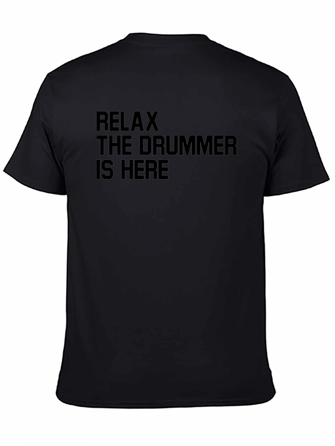 Relax The Drummer Is Here Black T-Shirt