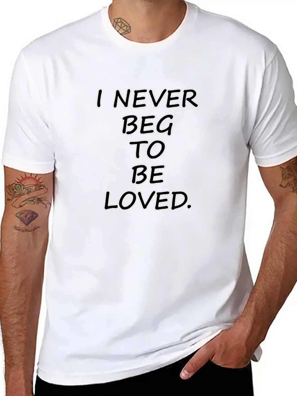Never Beg To Be Loved - Love Motivational T-shirt Breathable Graphic T-Shirt – Perfect For Casual Days