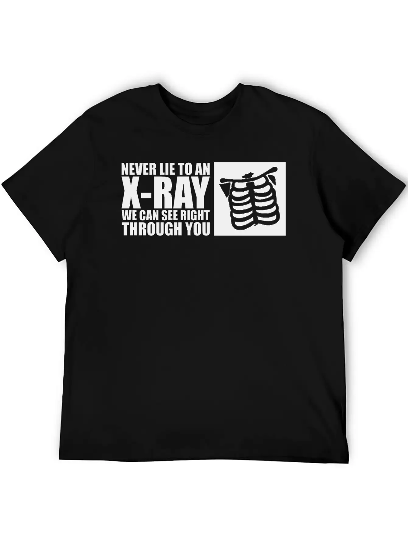 Never Lie To An Xray We Can See Right Through You2 Breathable Soft Cotton T-Shirt – Timeless Casual Look