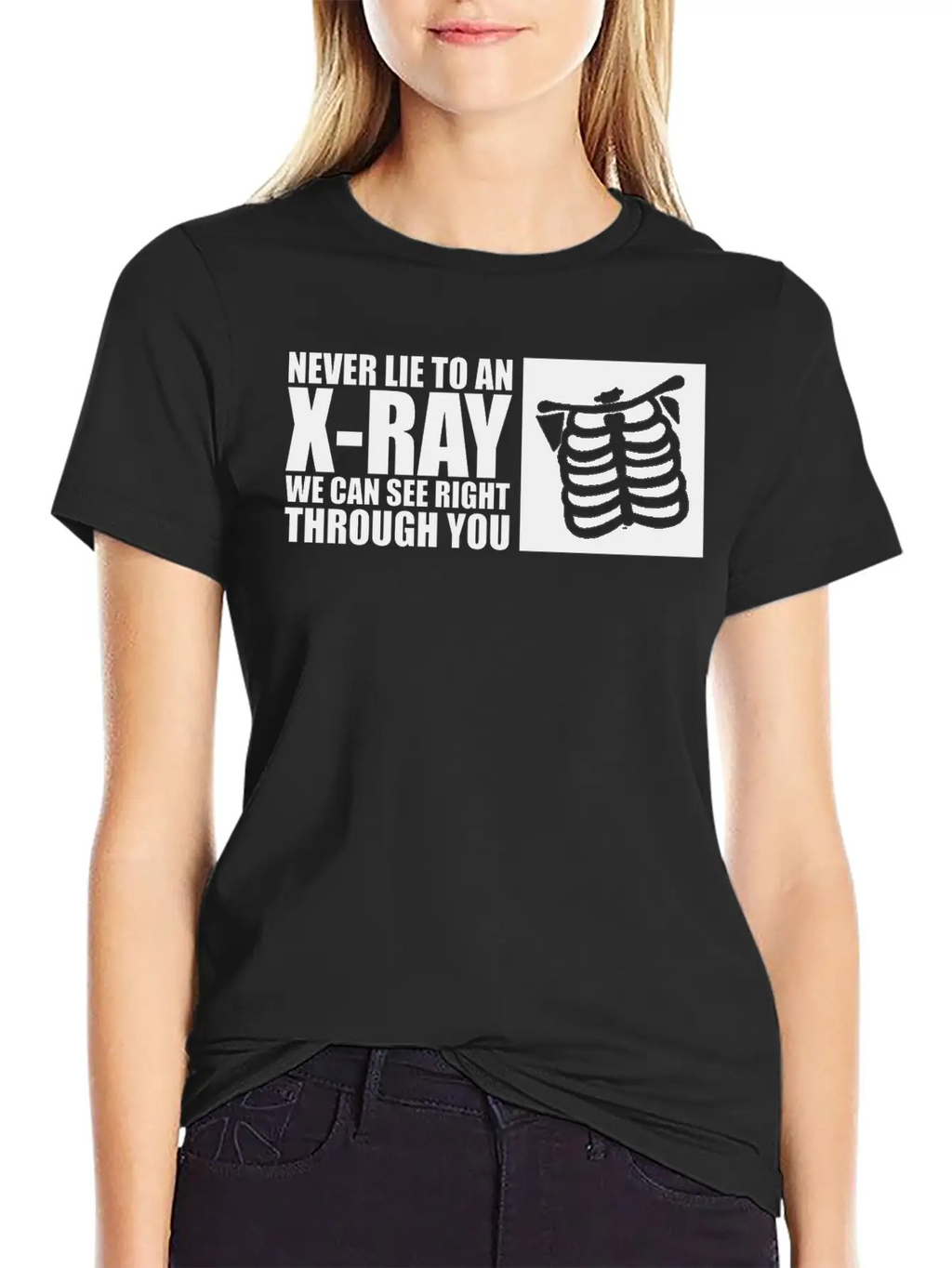 Never Lie To An Xray We Can See Right Through You2 Breathable Soft Cotton T-Shirt – Timeless Casual Look