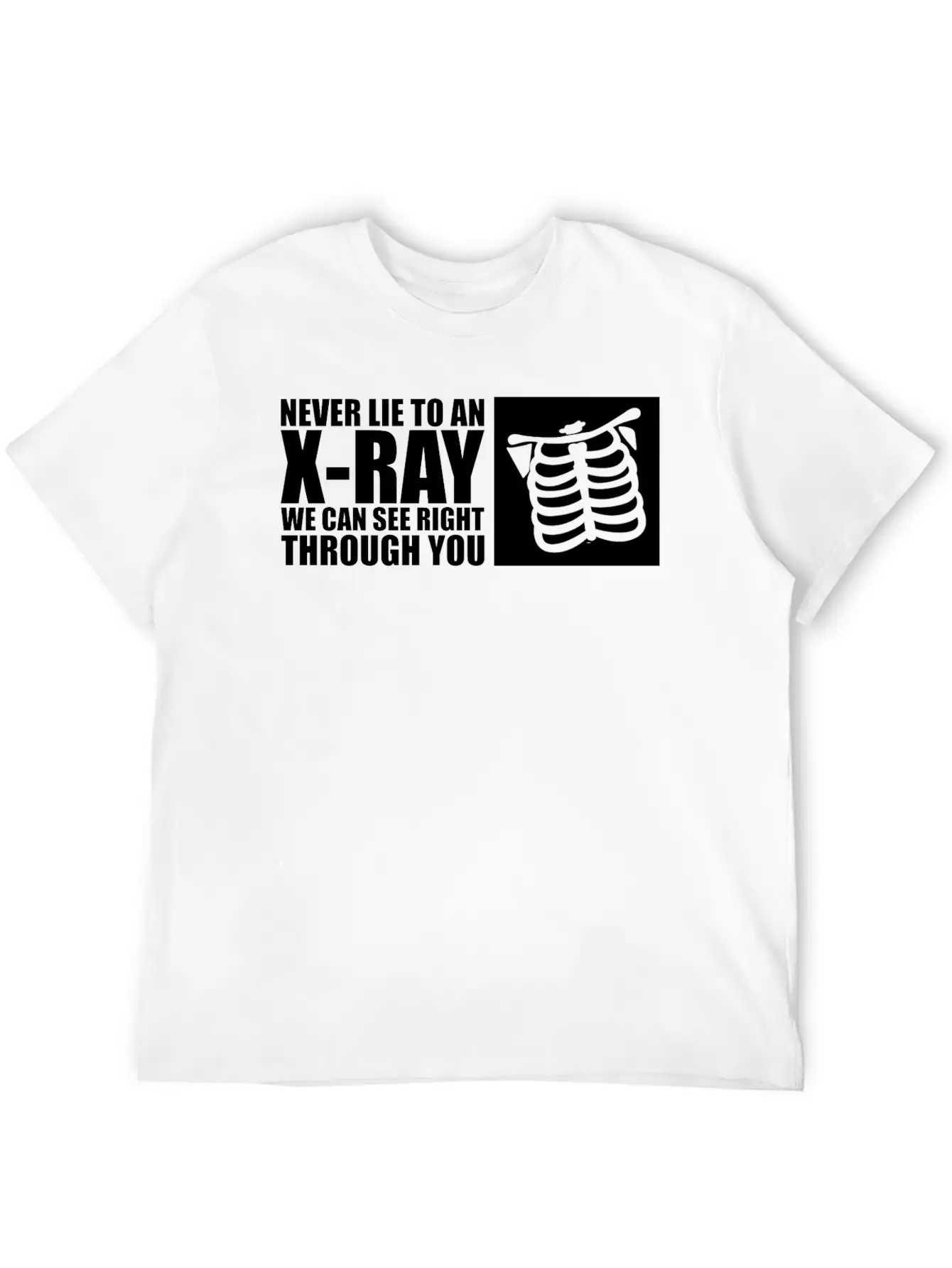 Never Lie To An Xray We Can See Right Through You2 Breathable Soft Cotton T-Shirt – Timeless Casual Look