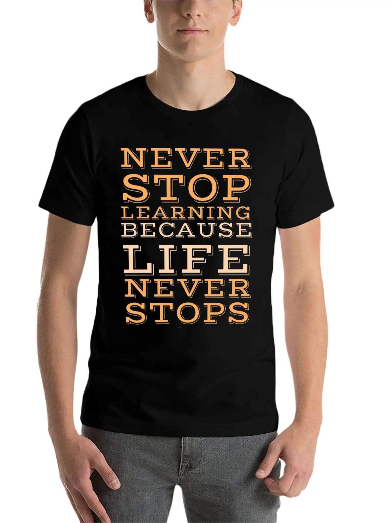 Never Stop Learning Because Life Never Classic Cotton Tee – Unisex Comfort For Any Season