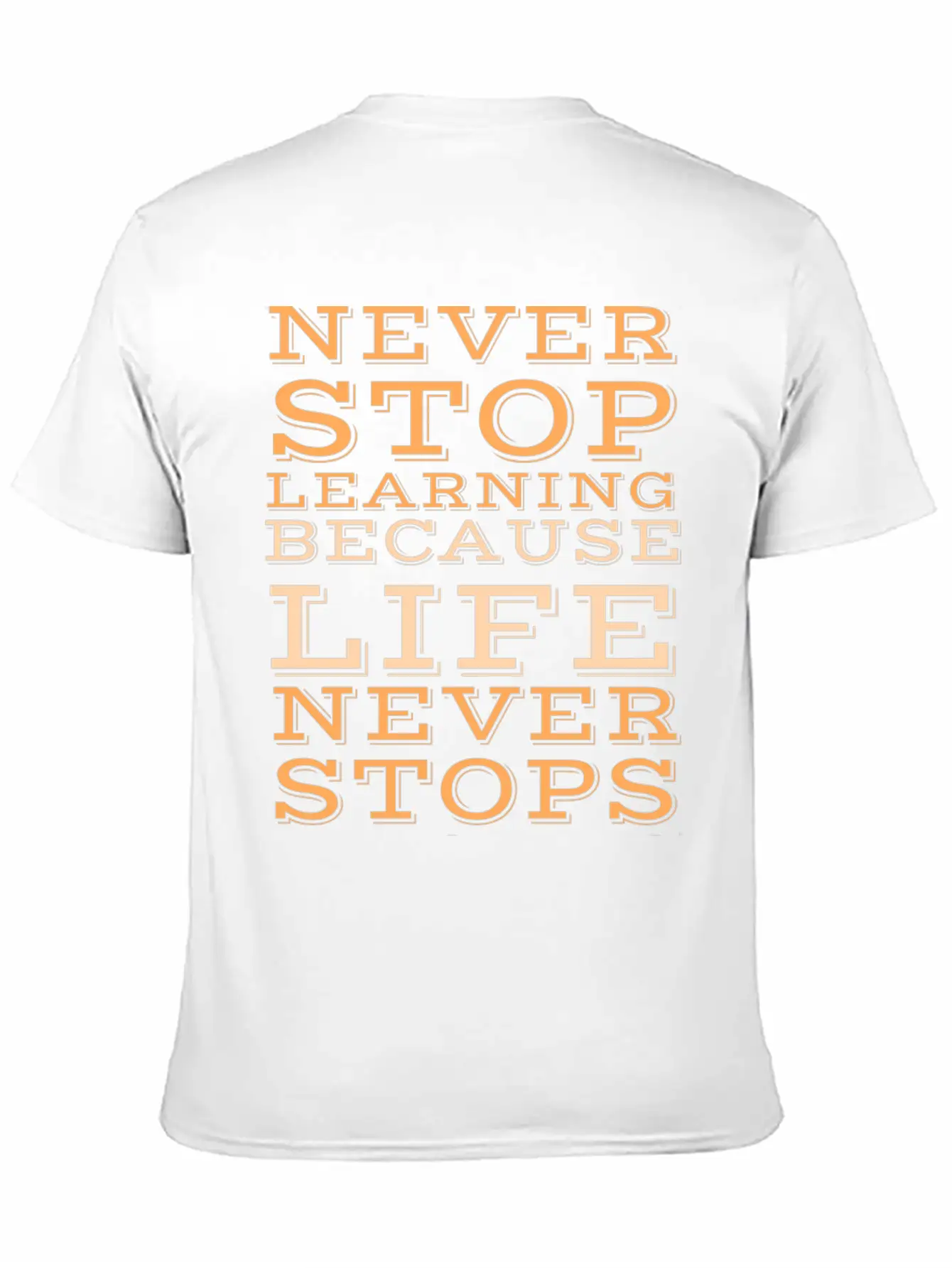 Never Stop Learning Because Life Never Classic Cotton Tee – Unisex Comfort For Any Season