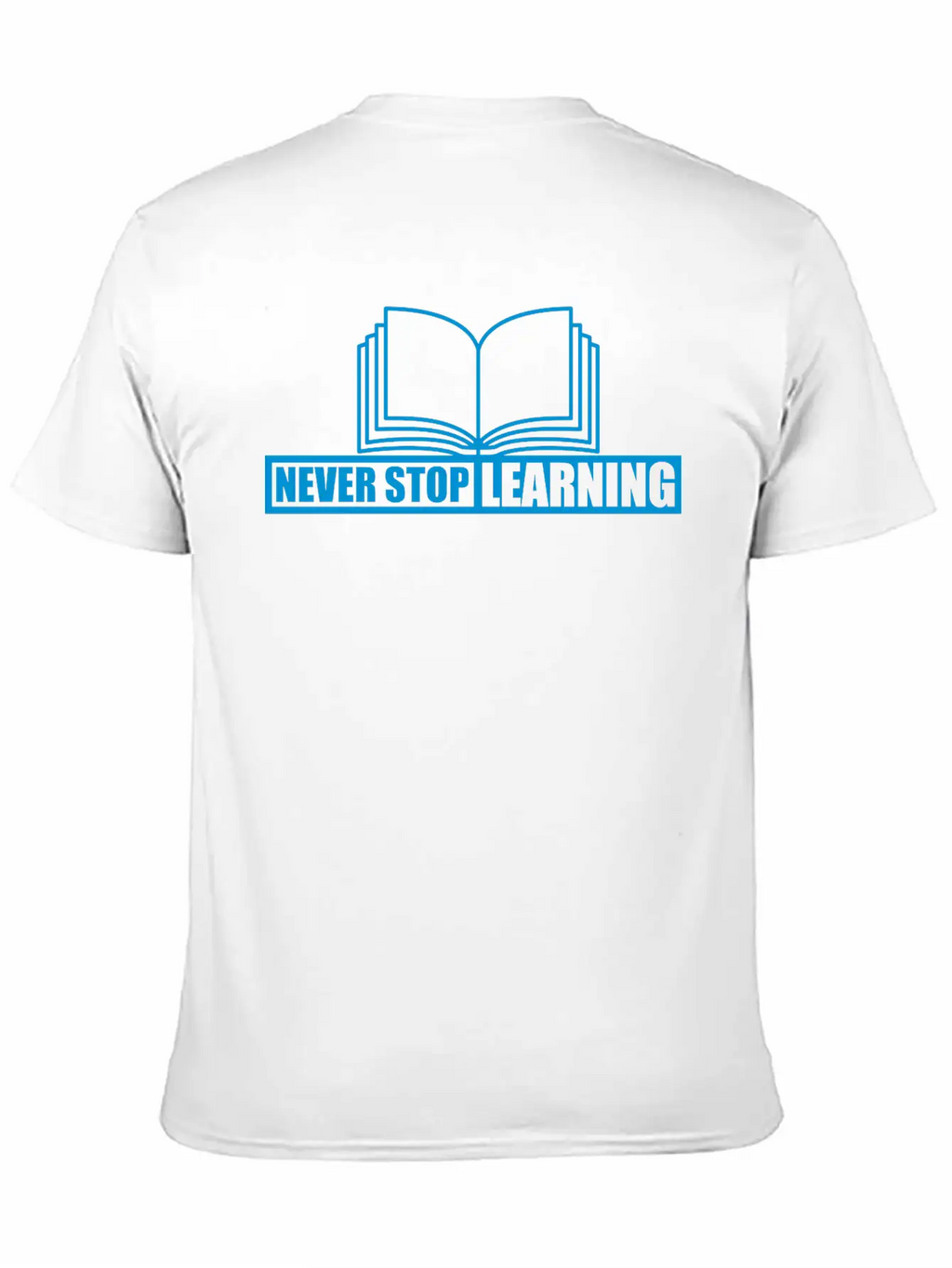 Never Stop Learning Quote Classic Cotton Tee – Unisex Comfort For Any Season
