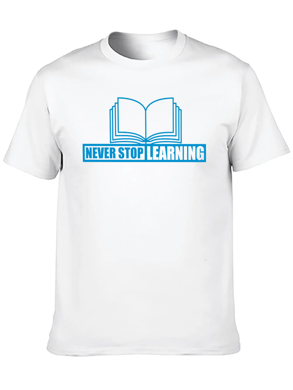 Never Stop Learning Quote Classic Cotton Tee – Unisex Comfort For Any Season