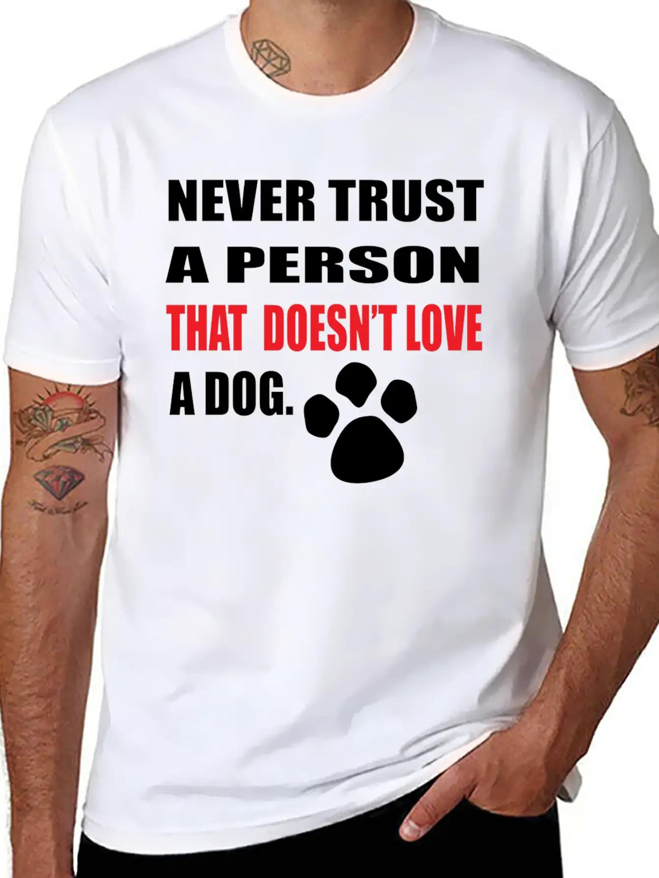 NEVER TRUST A PERSON THAT DOOESNT LOVE A DOG Stylish Everyday T-Shirt – Unisex Basic Cotton Tee