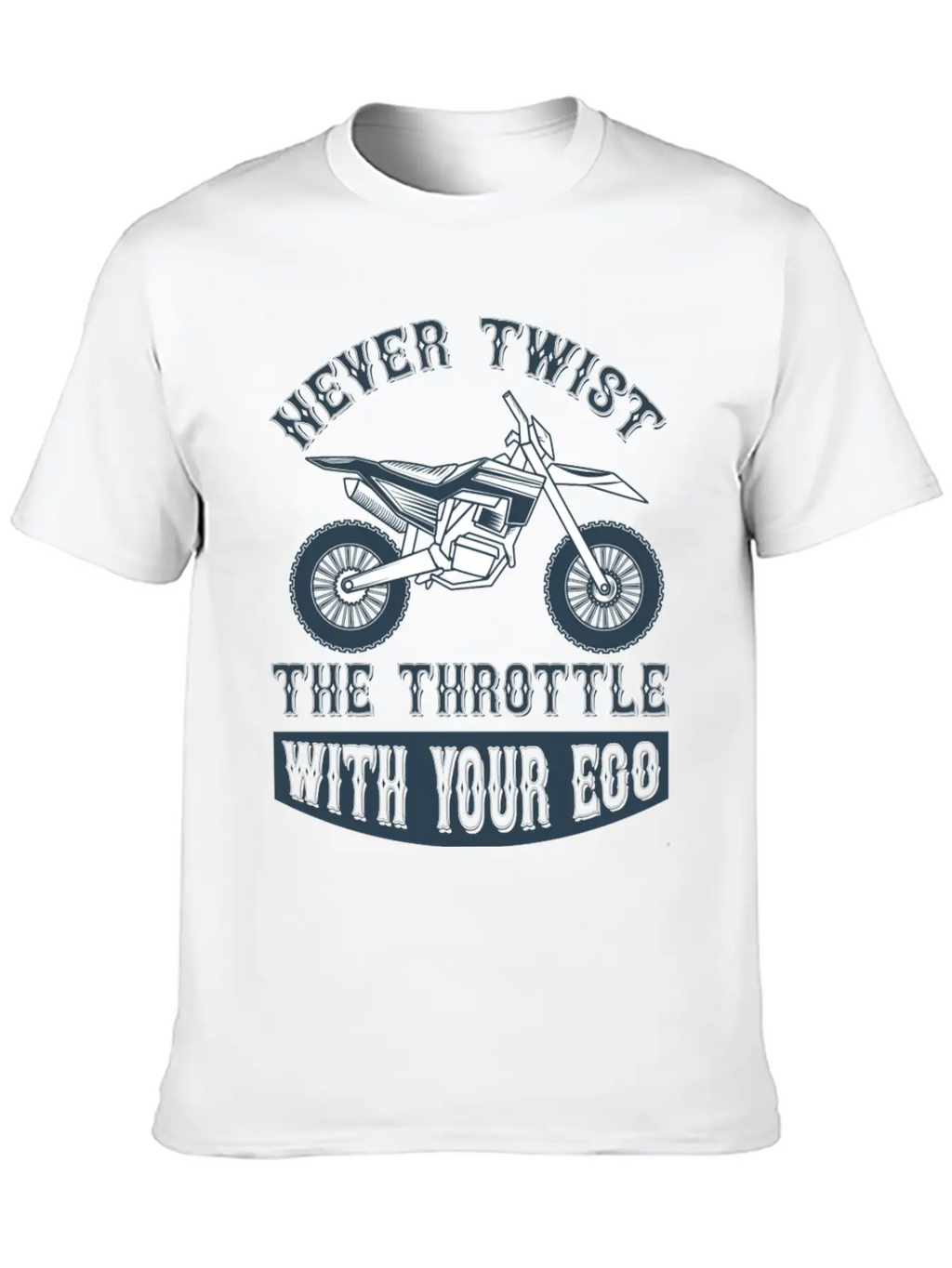 Never Twist The Trothttle With Your Ego Timeless Short Sleeve Tee – Comfy And Minimalist Design