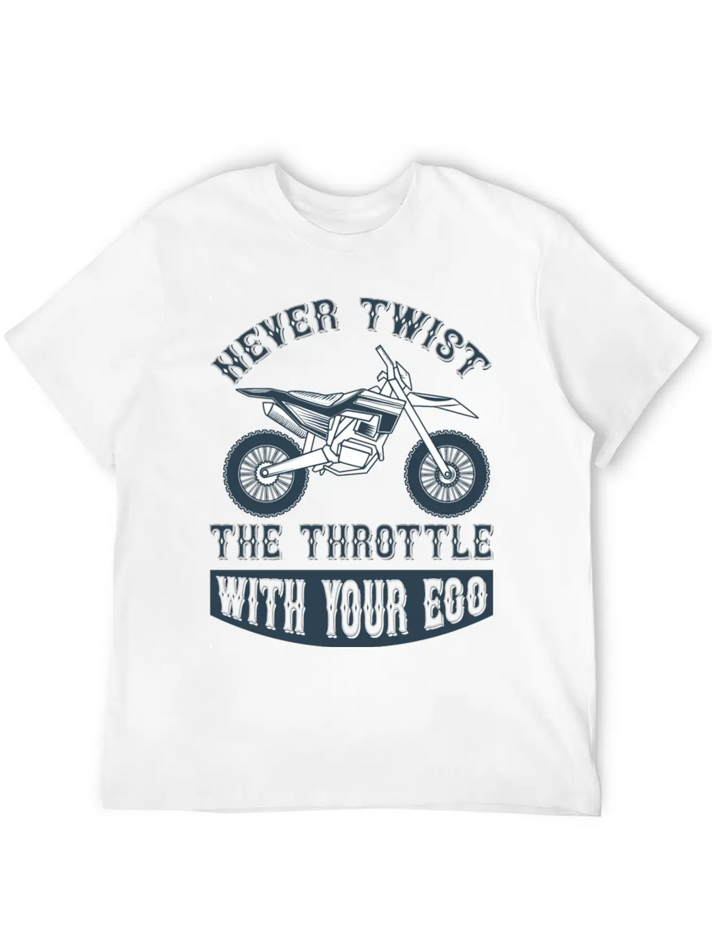 Never Twist The Trothttle With Your Ego Timeless Short Sleeve Tee – Comfy And Minimalist Design