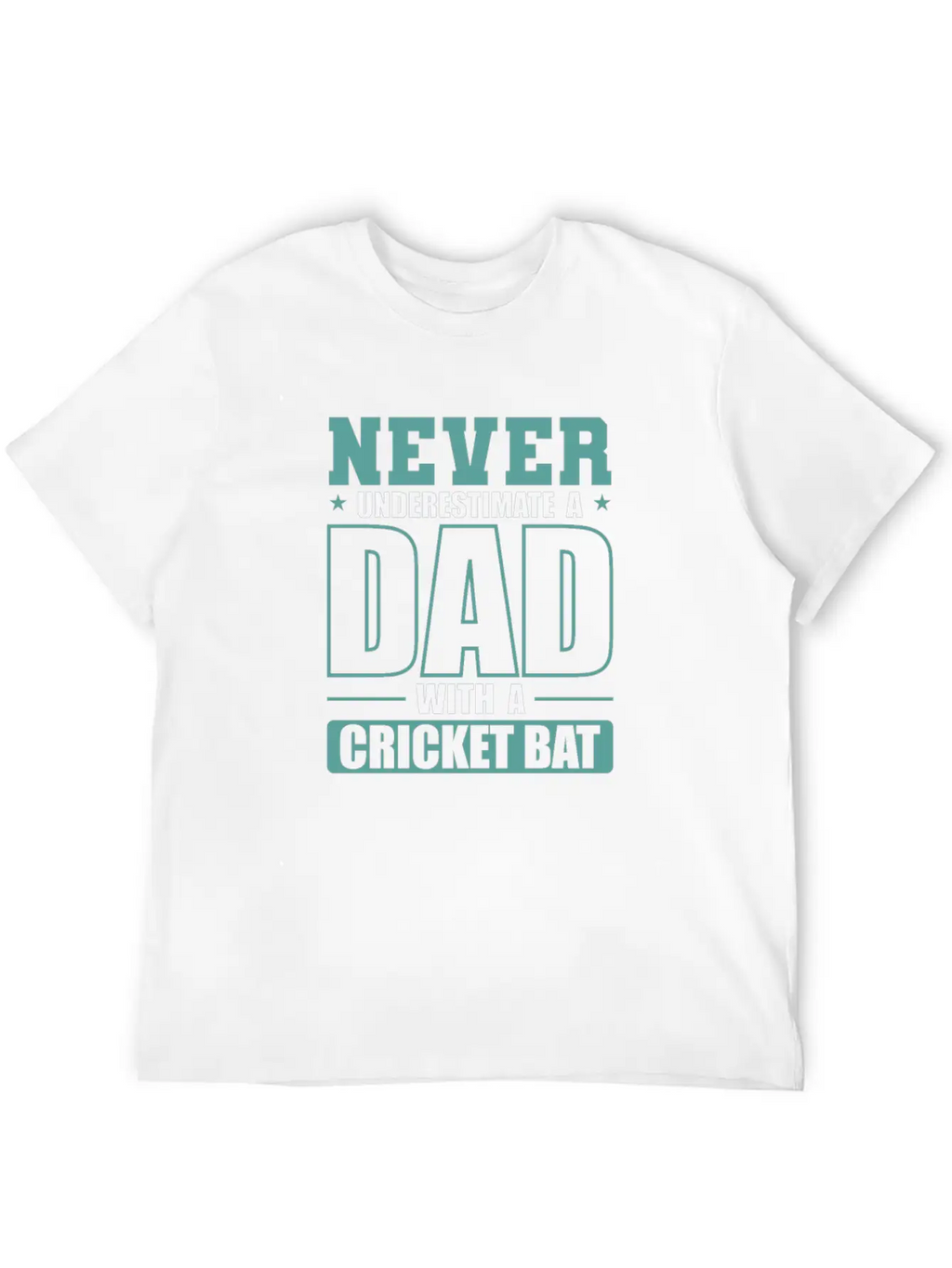 Never Underestimate A Dad With A Cricket Bat Modern Fit Casual T-Shirt – Clean And Versatile Design