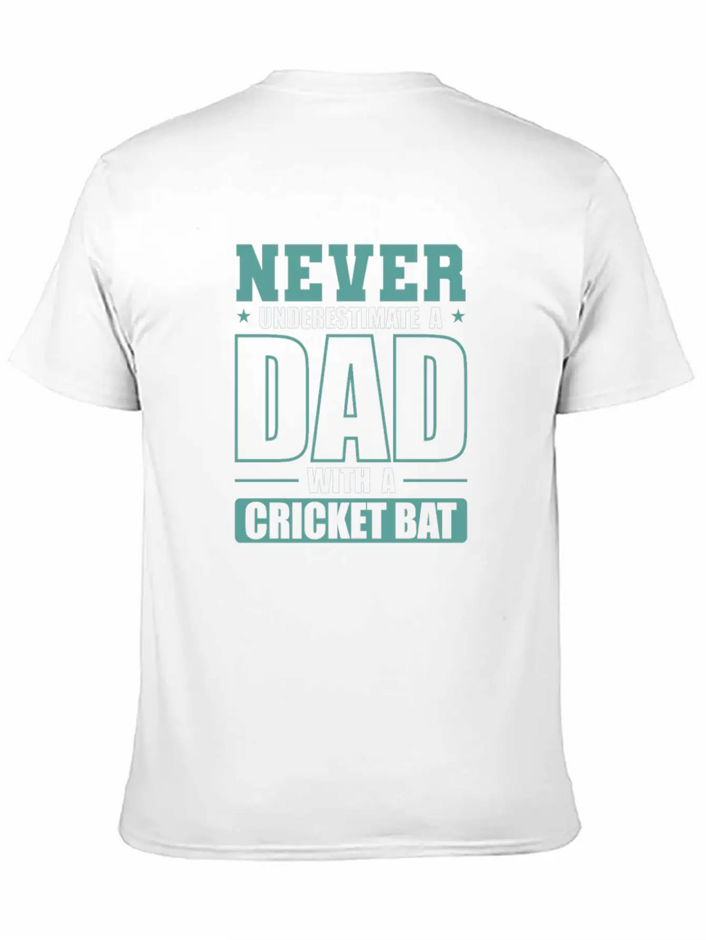 Never Underestimate A Dad With A Cricket Bat Modern Fit Casual T-Shirt – Clean And Versatile Design