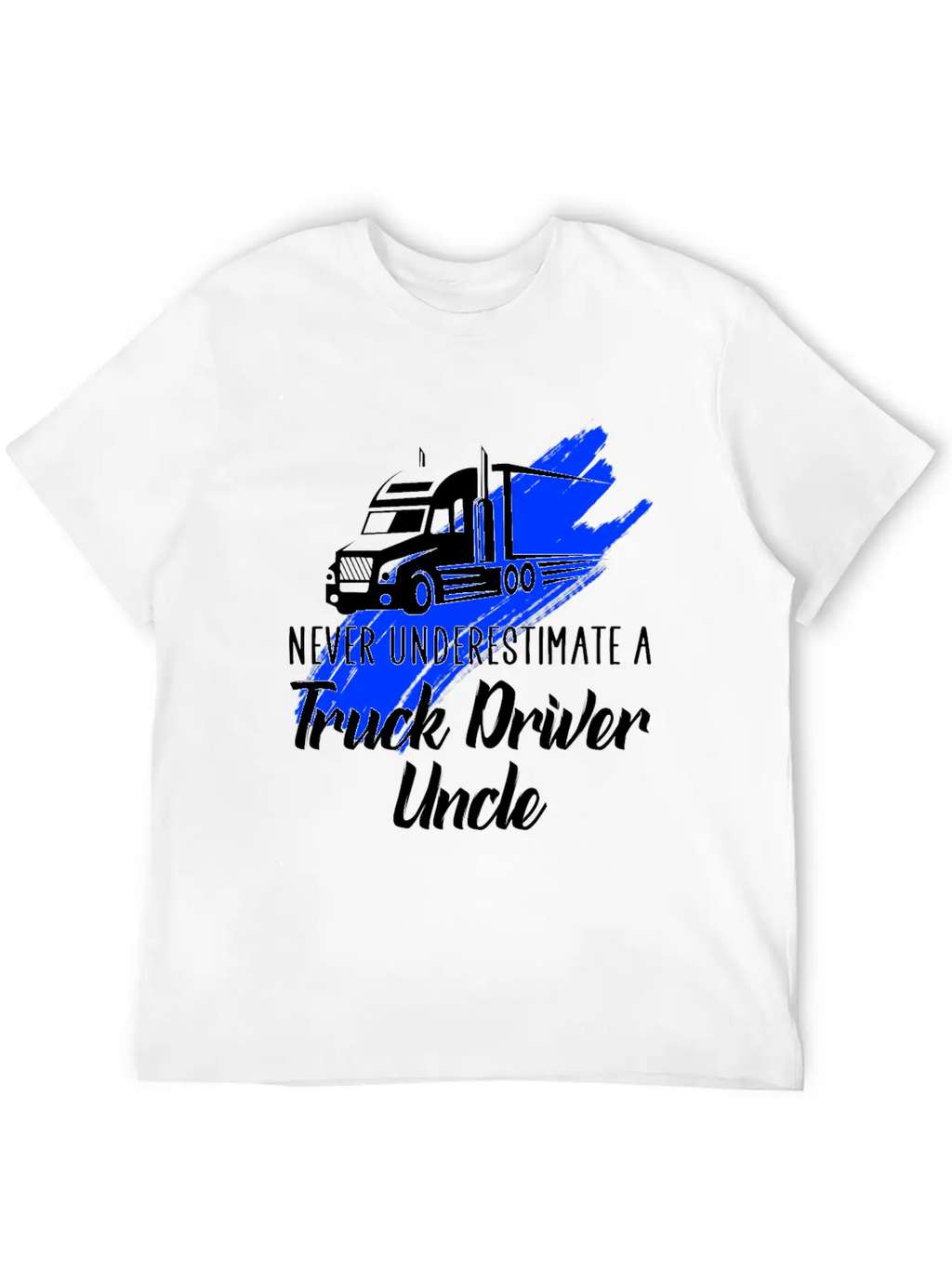 Never Underestimate A Truck Driver Timeless Short Sleeve Tee – Comfy And Minimalist Design