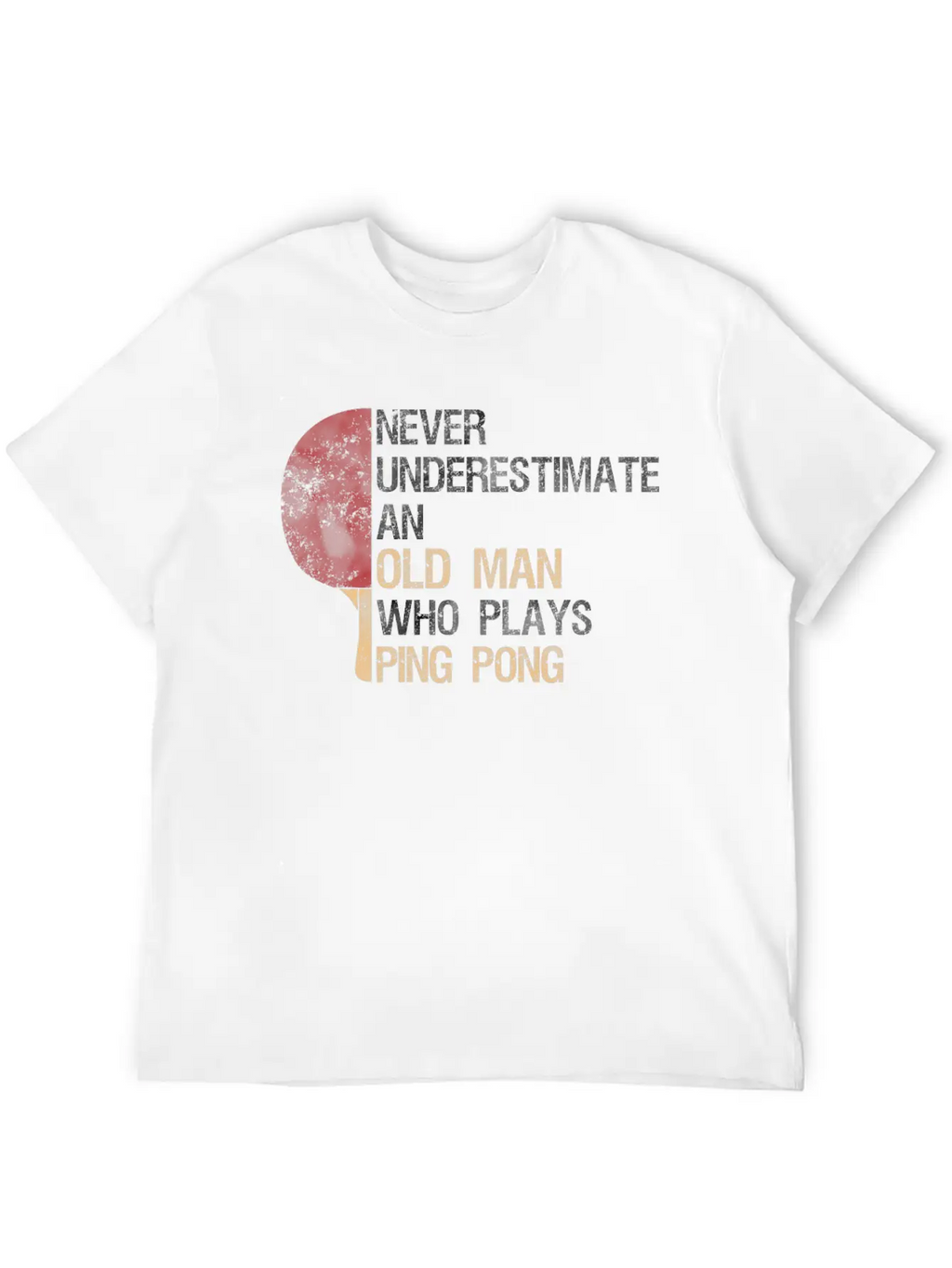 Never Underestimate An Old Man Who Plays Ping Pong Classic Cotton Tee – Unisex Comfort For Any Season