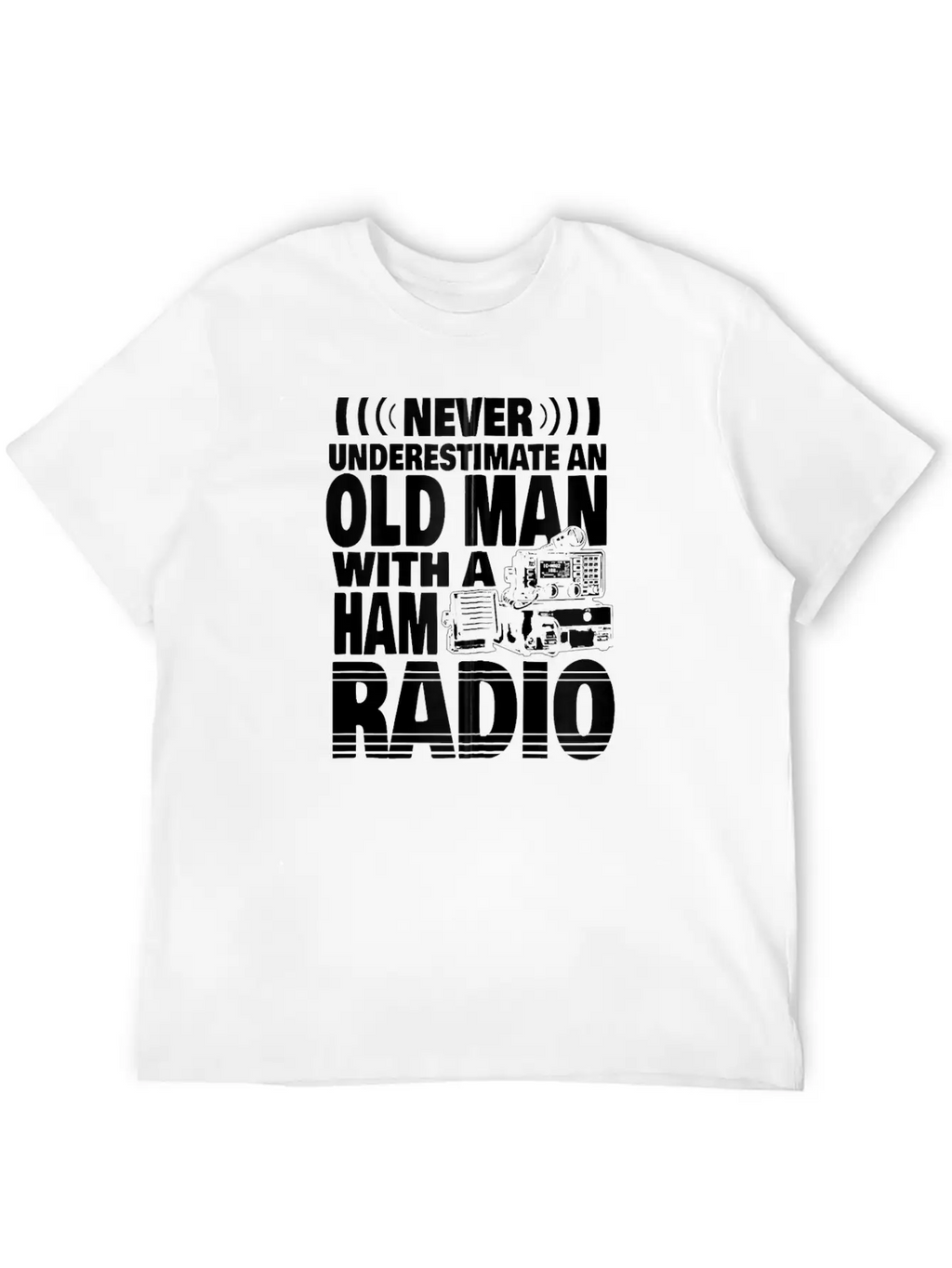 Never Underestimate An Old Man With A Ham Radio Relaxed Everyday Tee – Lightweight And Durable Cotton