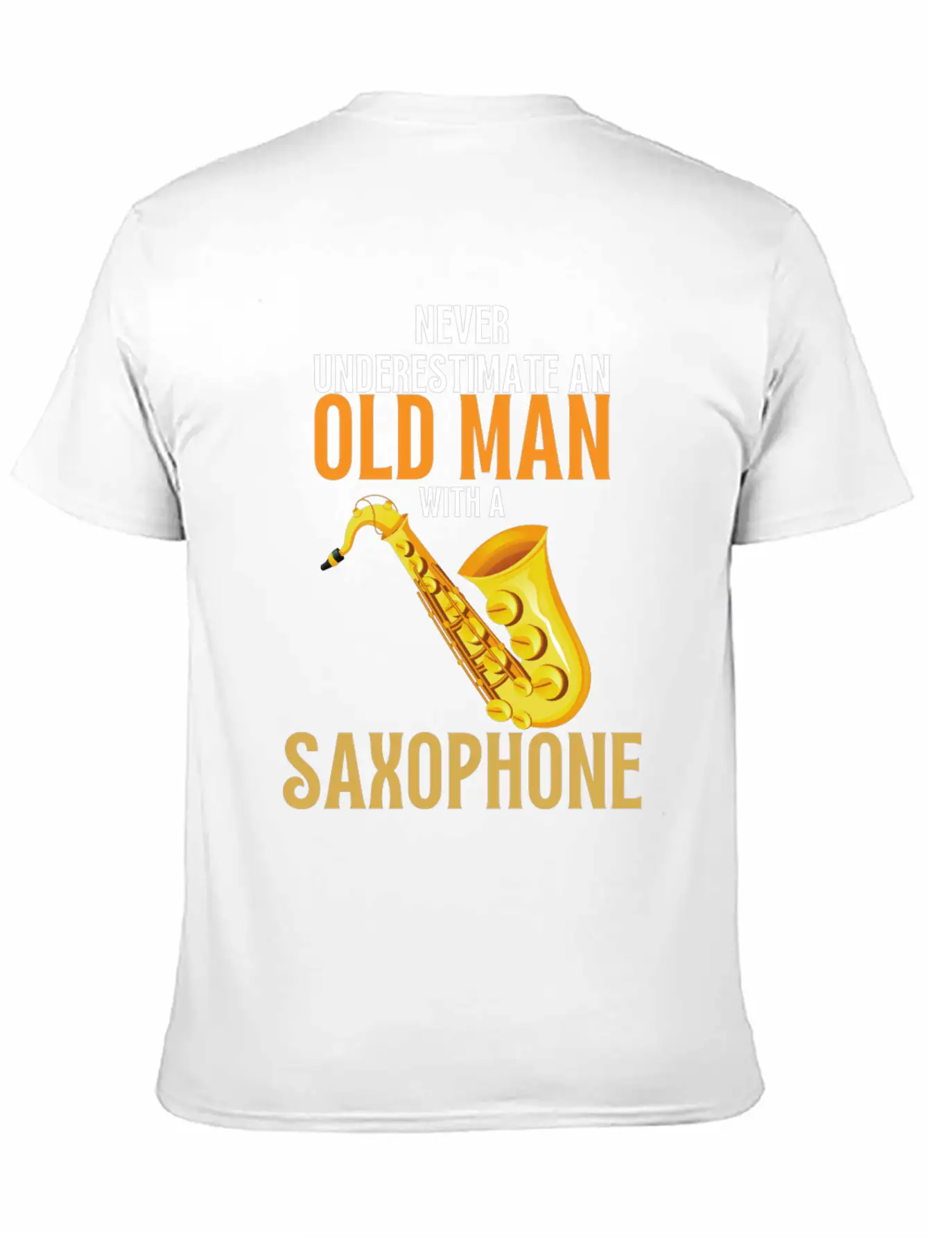 Never Underestimate An Old Man With A Saxophone Breathable Graphic T-Shirt – Perfect For Casual Days