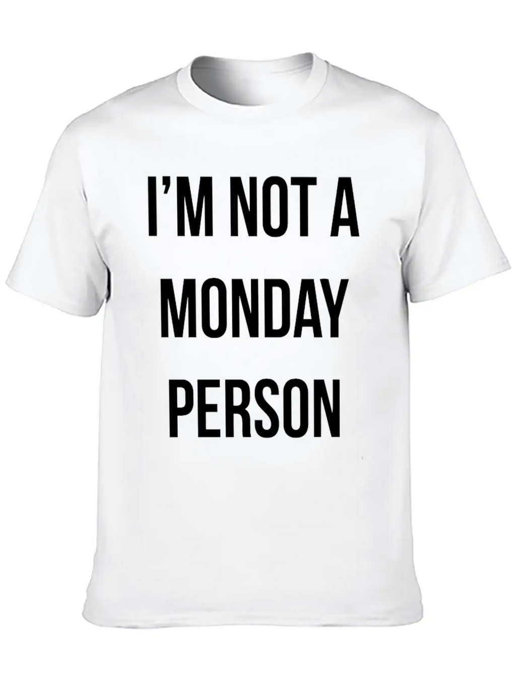New Design IM NOT A MONDAY PERSON Essential Cotton Tee For Daily Outfits – Unisex Style