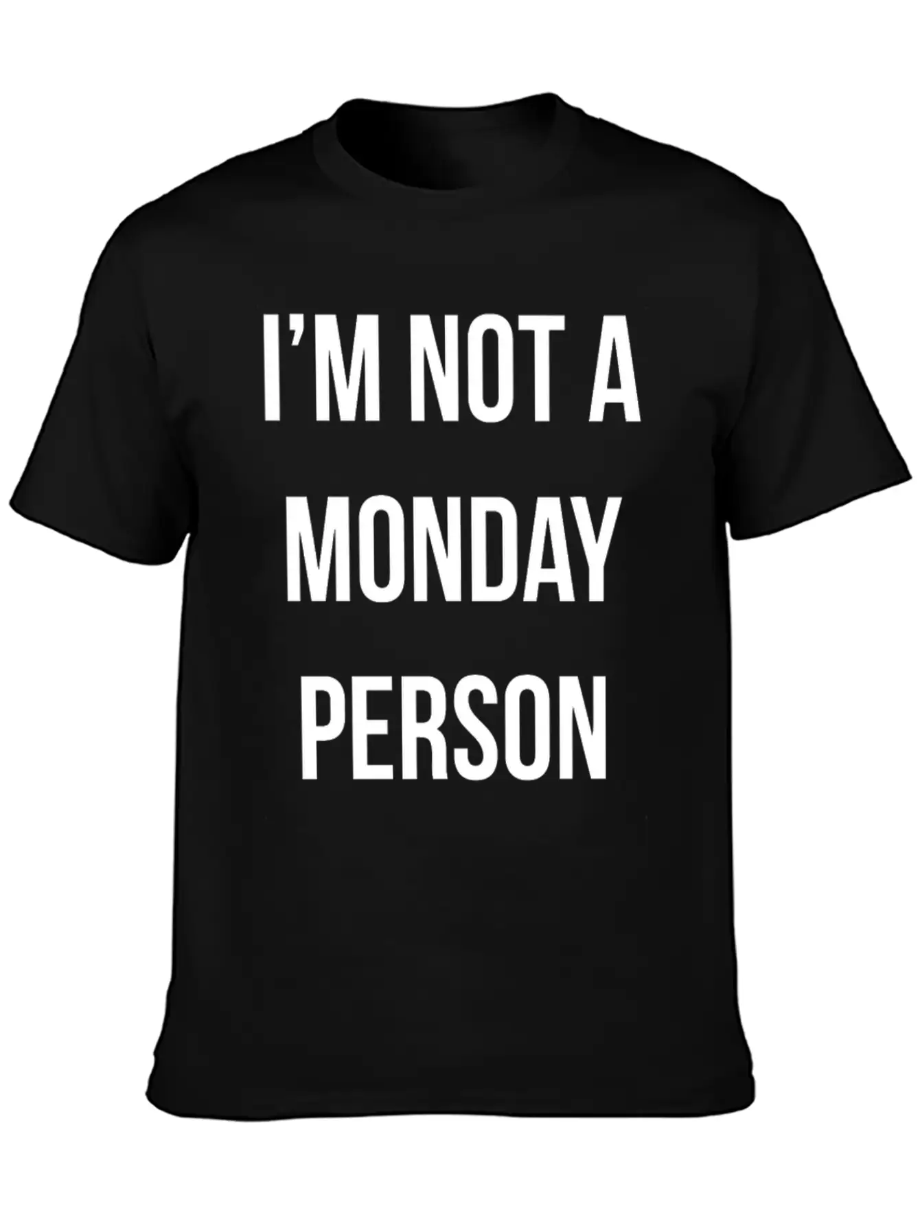 New Design IM NOT A MONDAY PERSON Essential Cotton Tee For Daily Outfits – Unisex Style