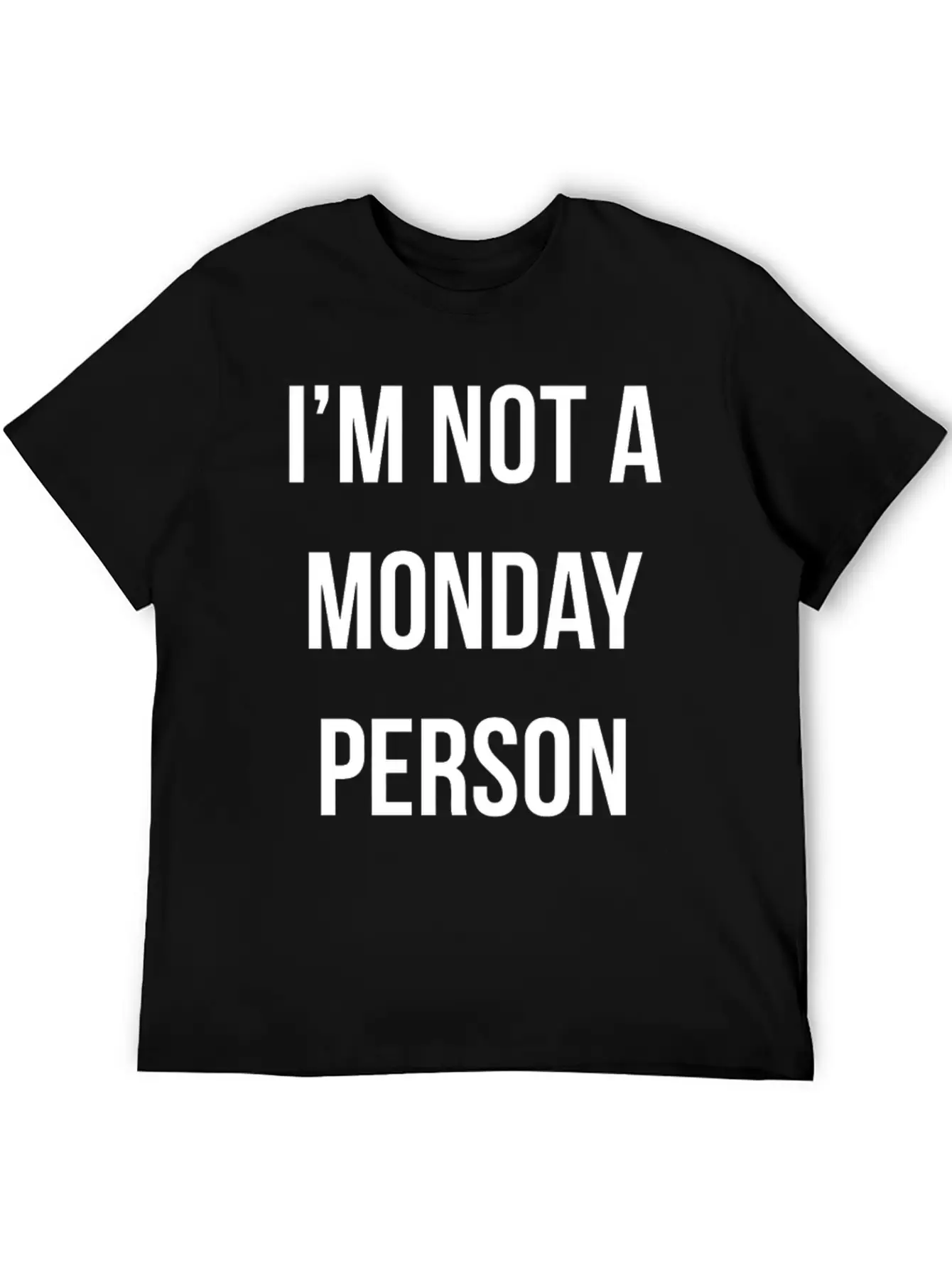 New Design IM NOT A MONDAY PERSON Essential Cotton Tee For Daily Outfits – Unisex Style