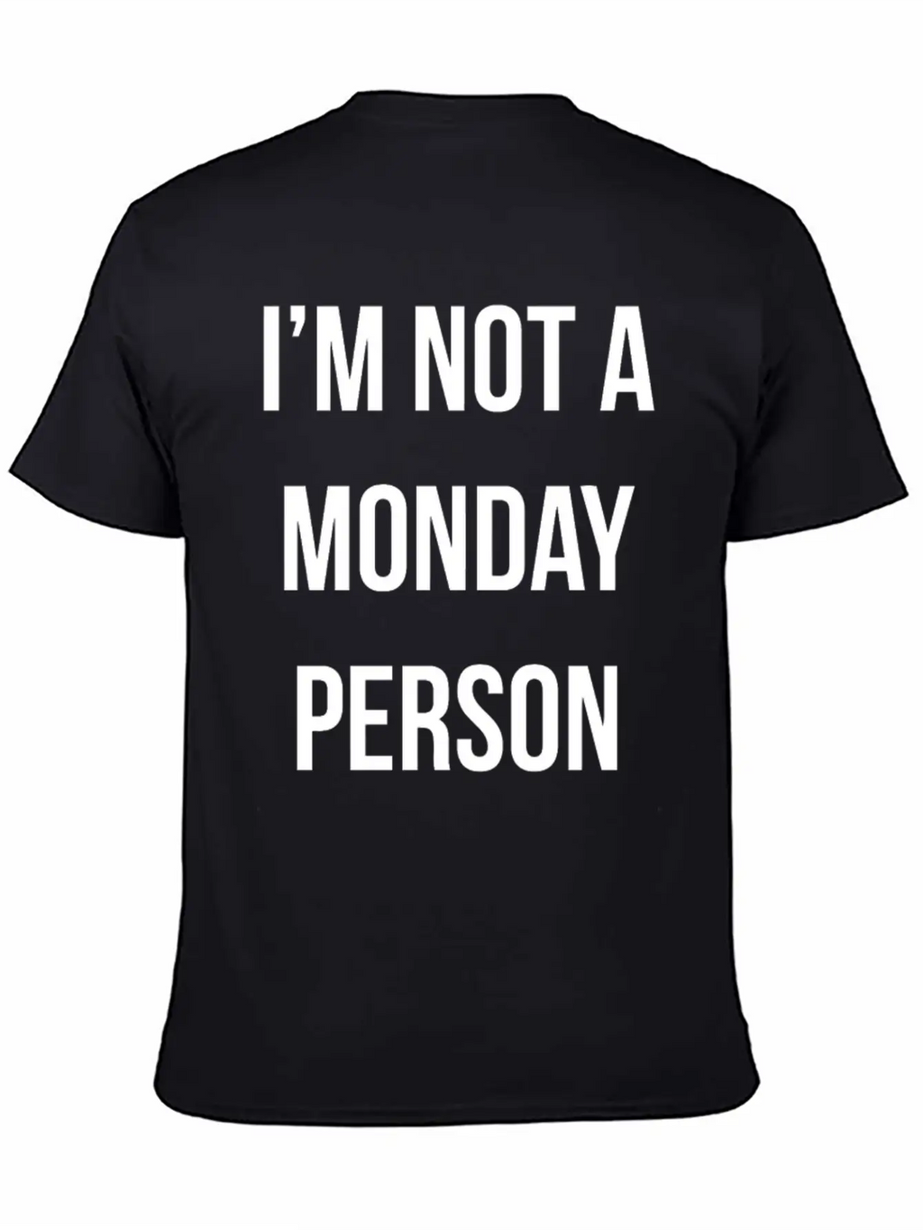 New Design IM NOT A MONDAY PERSON Essential Cotton Tee For Daily Outfits – Unisex Style