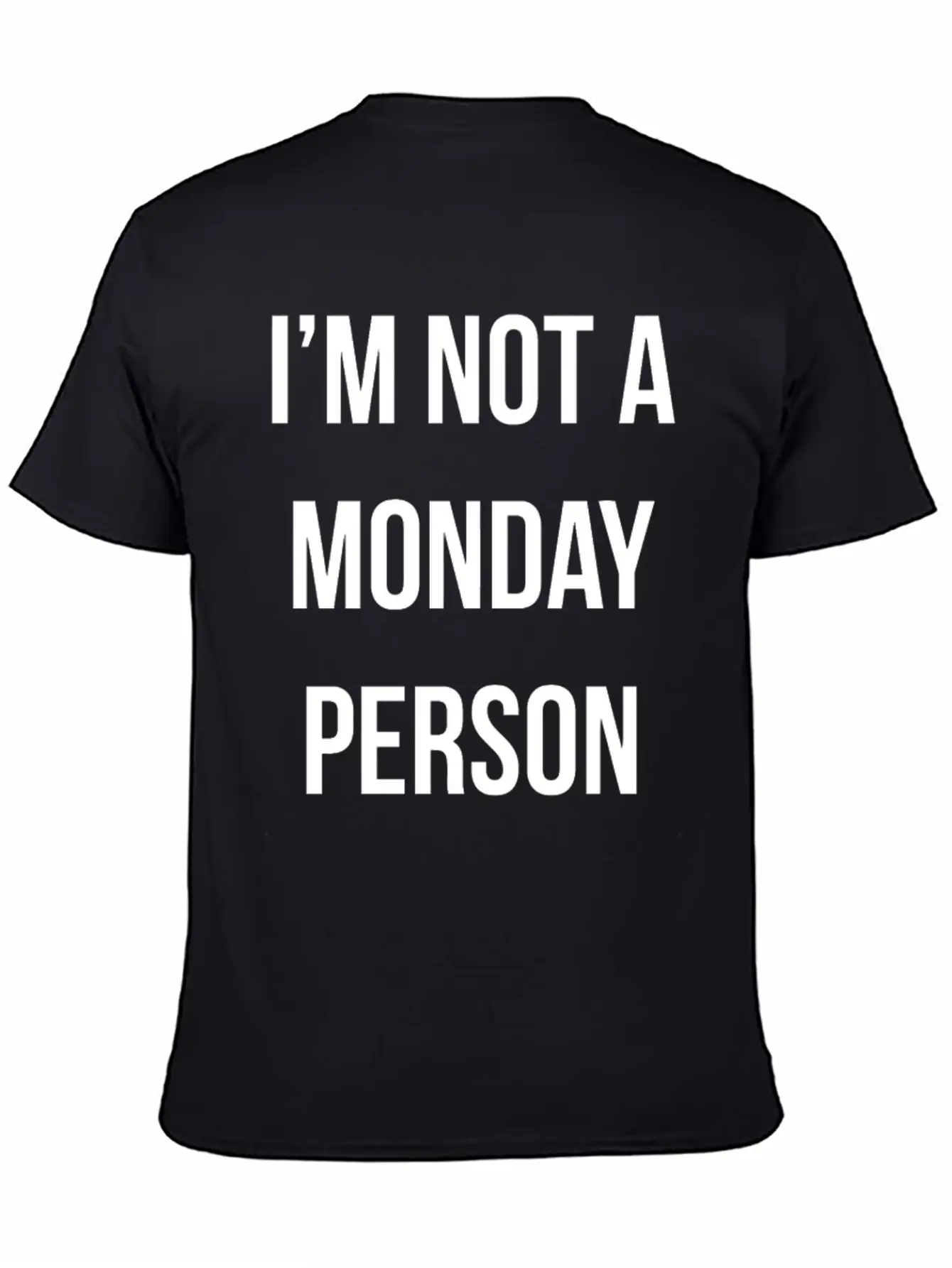 New Design IM NOT A MONDAY PERSON Essential Cotton Tee For Daily Outfits – Unisex Style