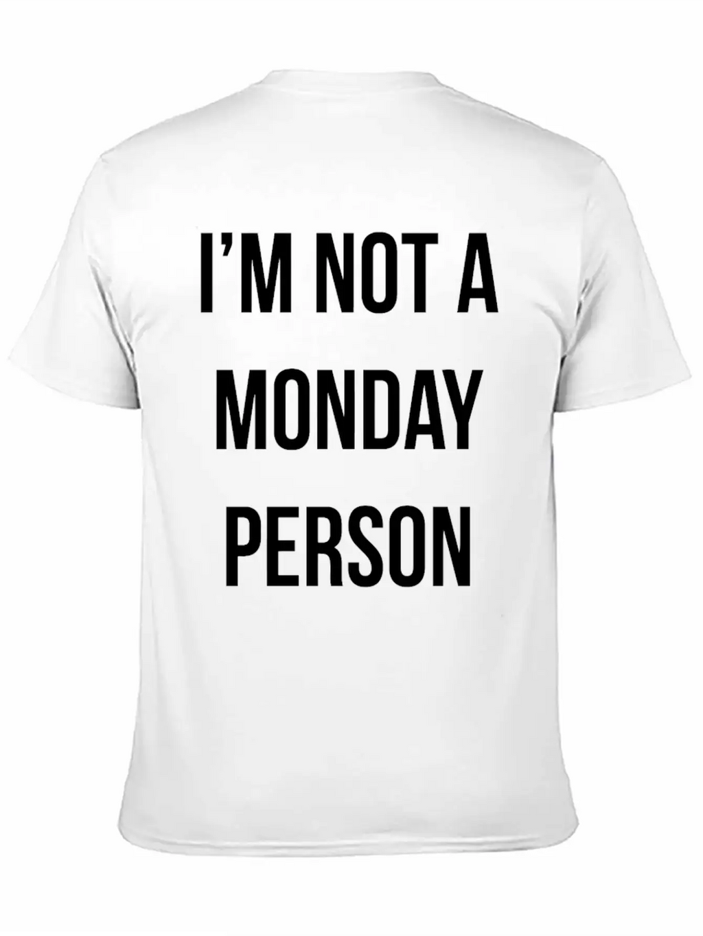 New Design IM NOT A MONDAY PERSON Essential Cotton Tee For Daily Outfits – Unisex Style