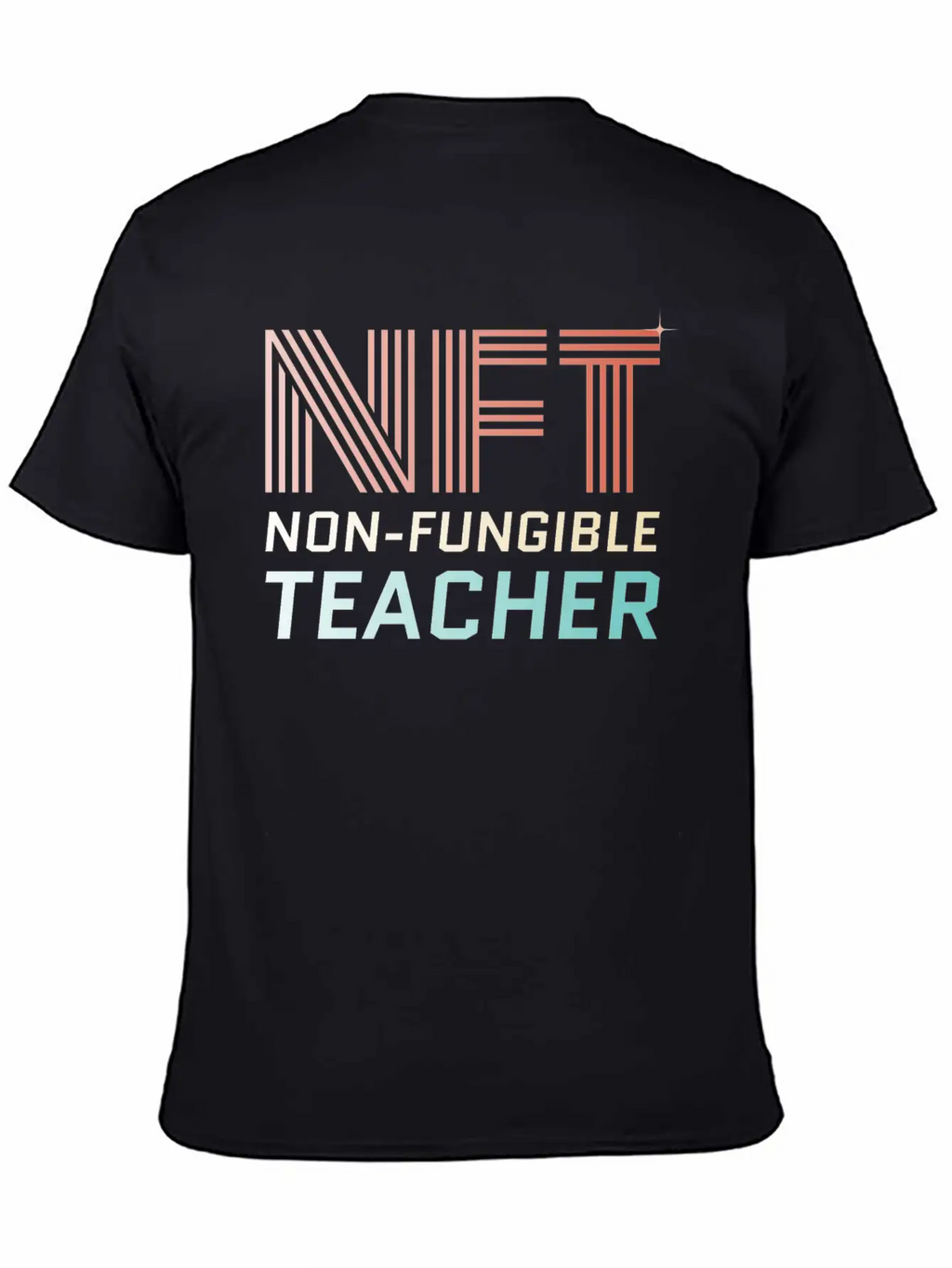 NFT - Non Fungible Teacher - Digital Crypto Breathable Soft Cotton T-Shirt – Timeless Casual Look