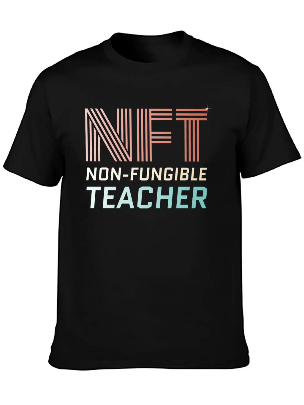 NFT - Non Fungible Teacher - Digital Crypto Breathable Soft Cotton T-Shirt – Timeless Casual Look