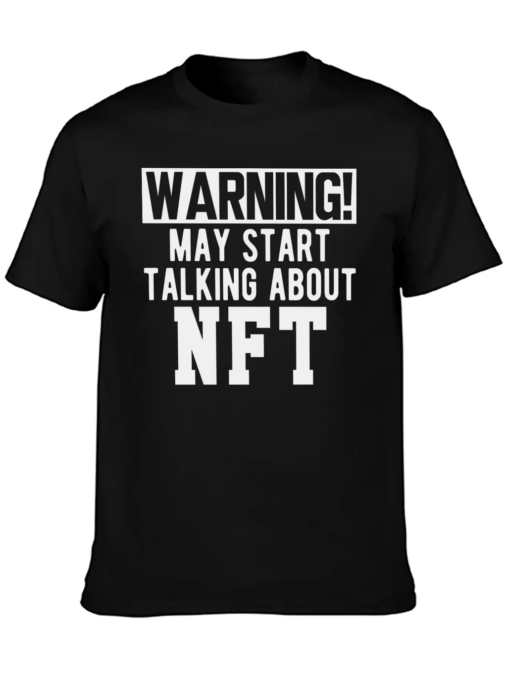 NFT - Warning May Start Talking About NFT B Timeless Short Sleeve Tee – Comfy And Minimalist Design