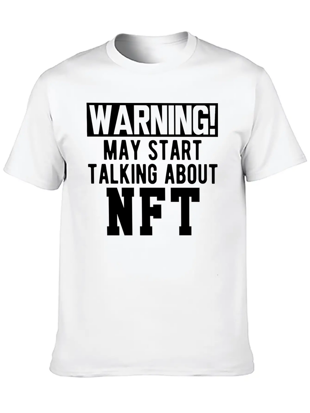 NFT - Warning May Start Talking About NFT B Timeless Short Sleeve Tee – Comfy And Minimalist Design